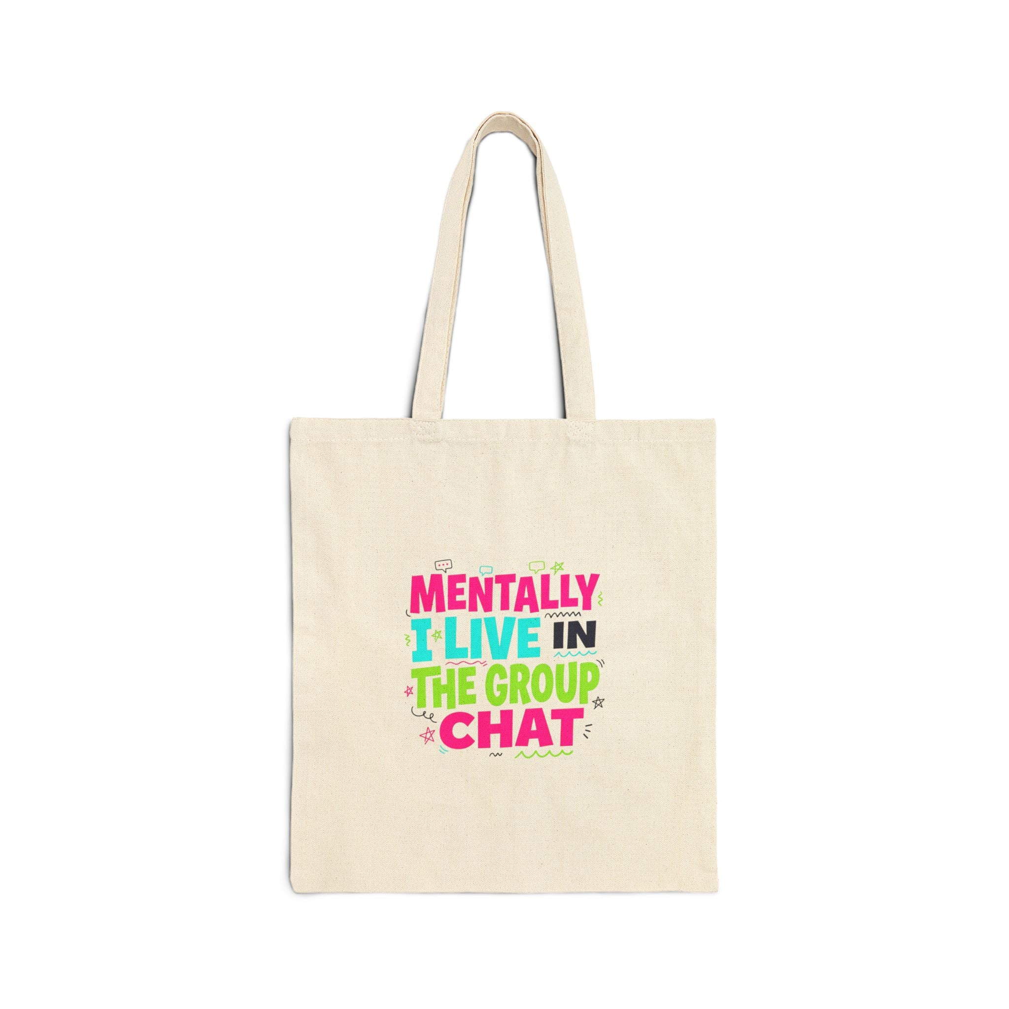 Mentally I Live in the Group Chat Tote | meme-core, cringe-core cotton canvas