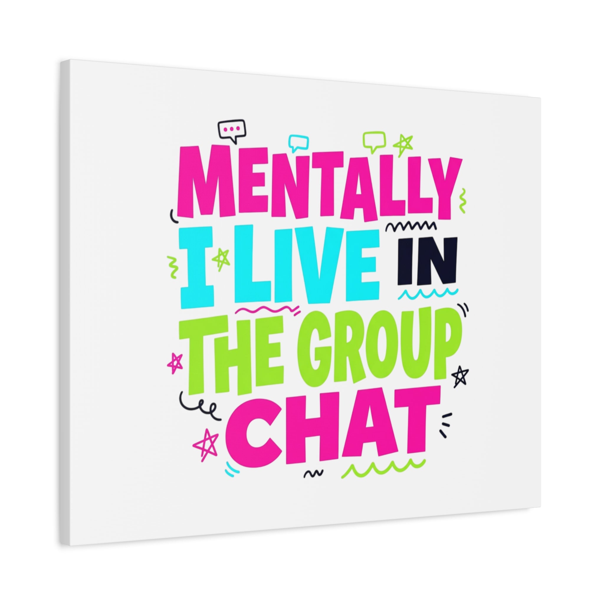 Mentally I Live in the Group Chat Canvas | meme-core, cringe-core