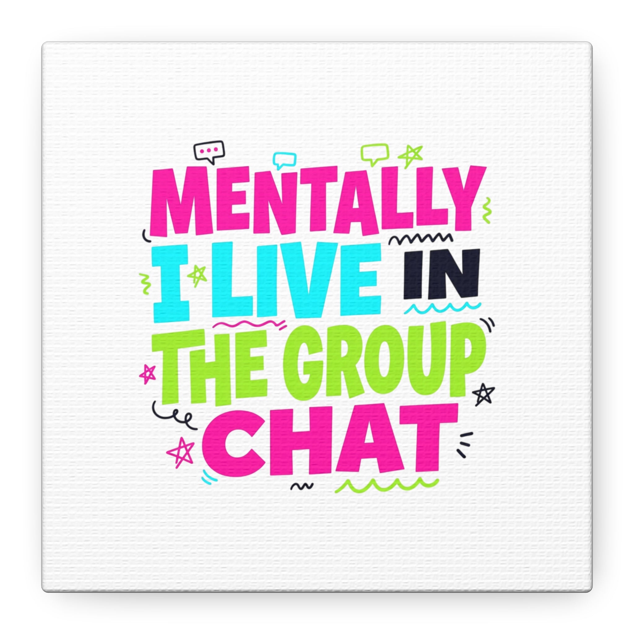 Mentally I Live in the Group Chat Canvas | meme-core, cringe-core