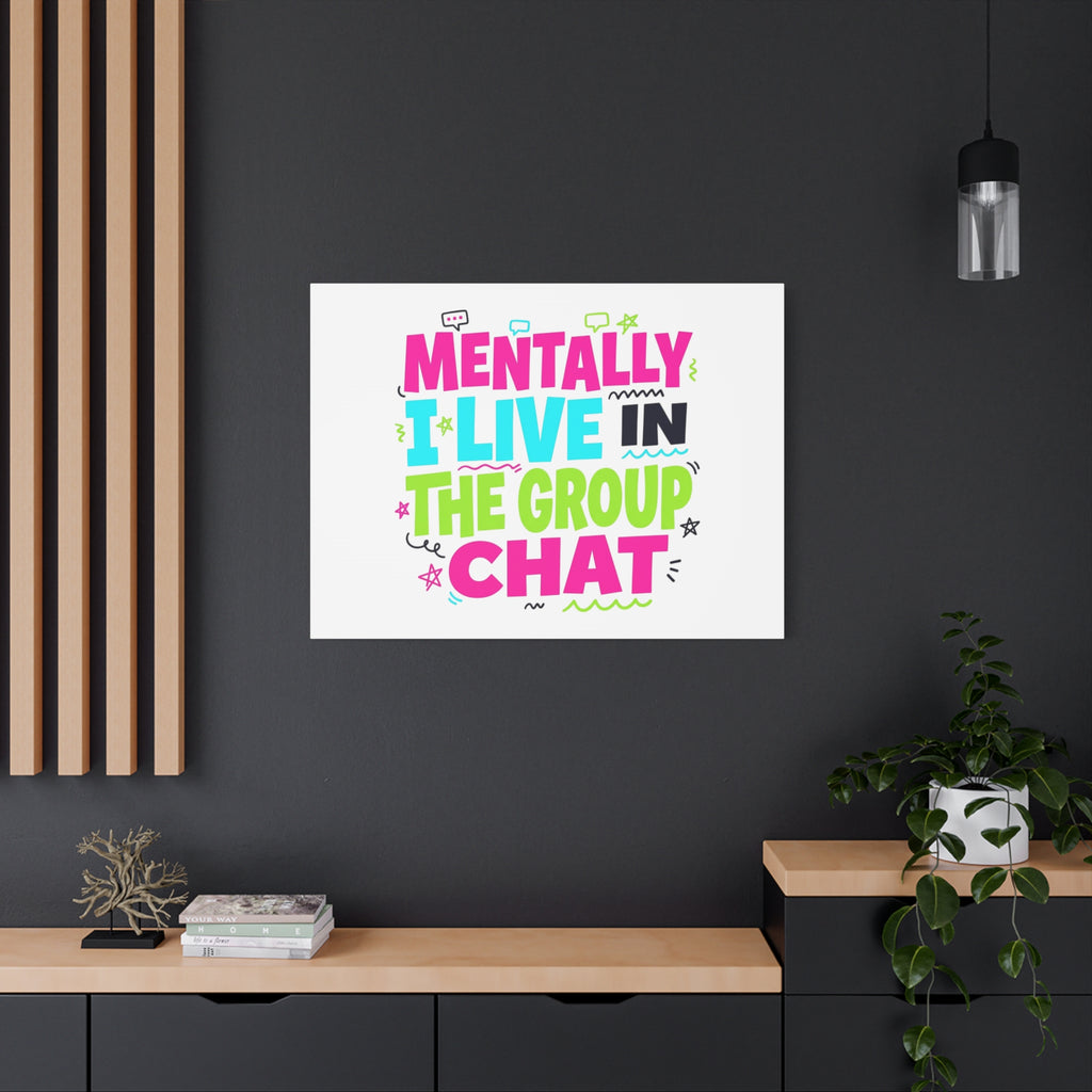 Mentally I Live in the Group Chat Canvas | meme-core, cringe-core