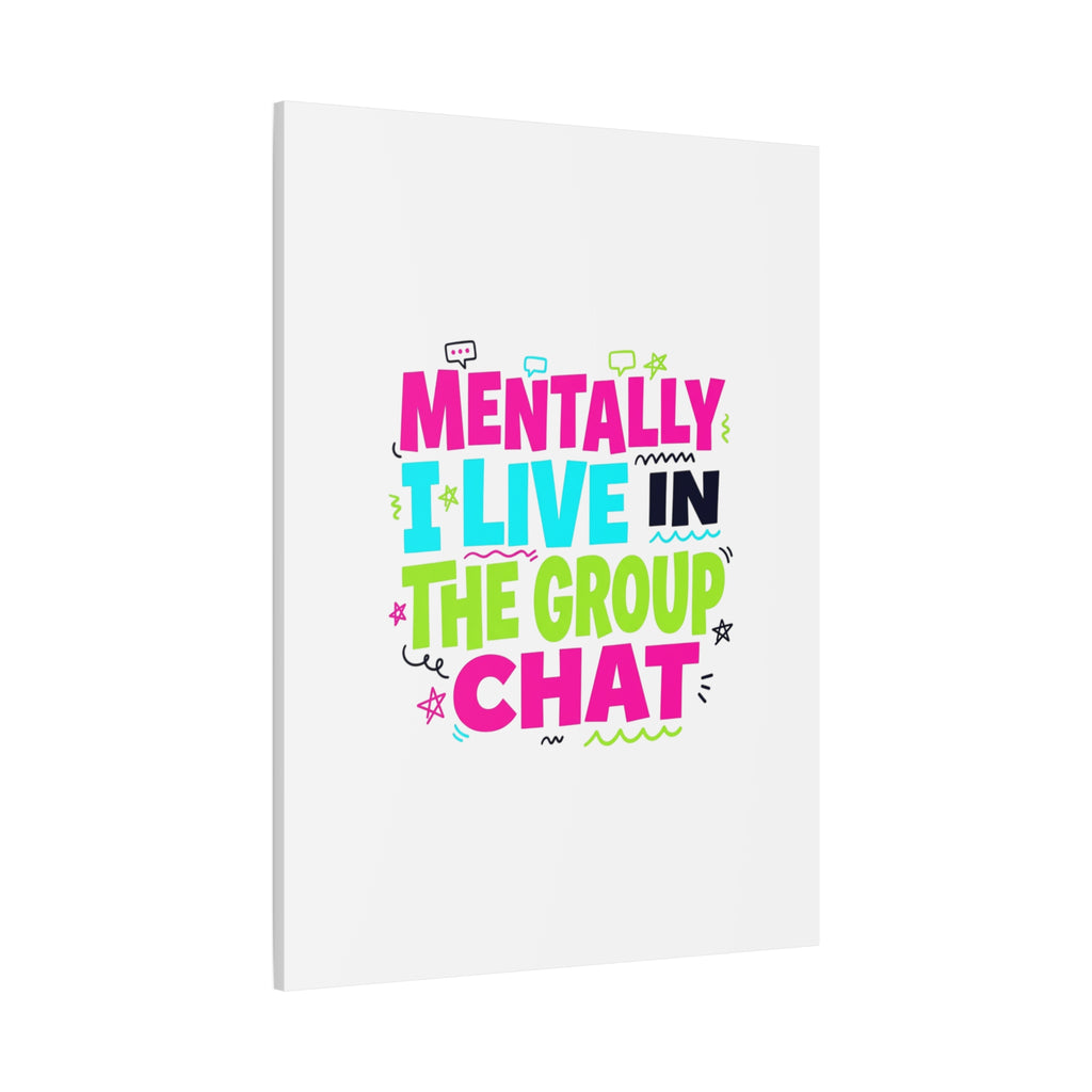 Mentally I Live in the Group Chat Canvas | meme-core, cringe-core