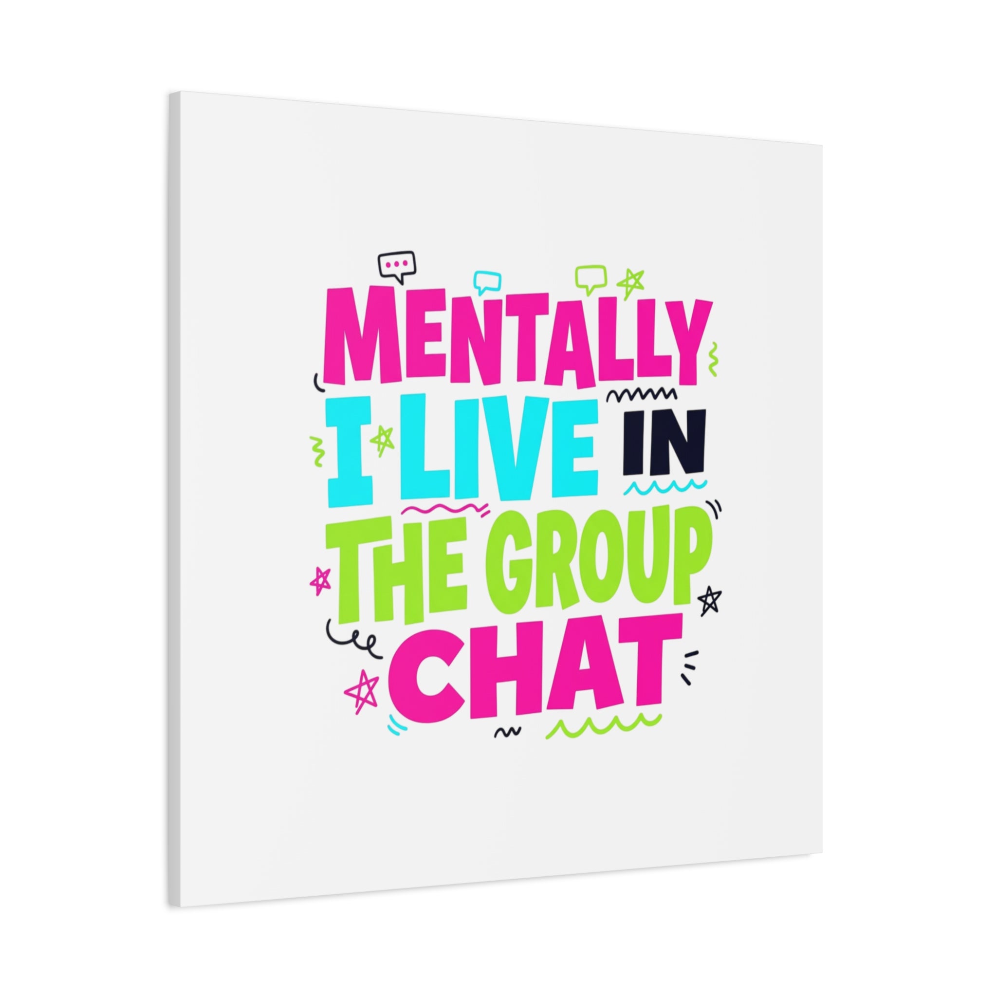 Mentally I Live in the Group Chat Canvas | meme-core, cringe-core