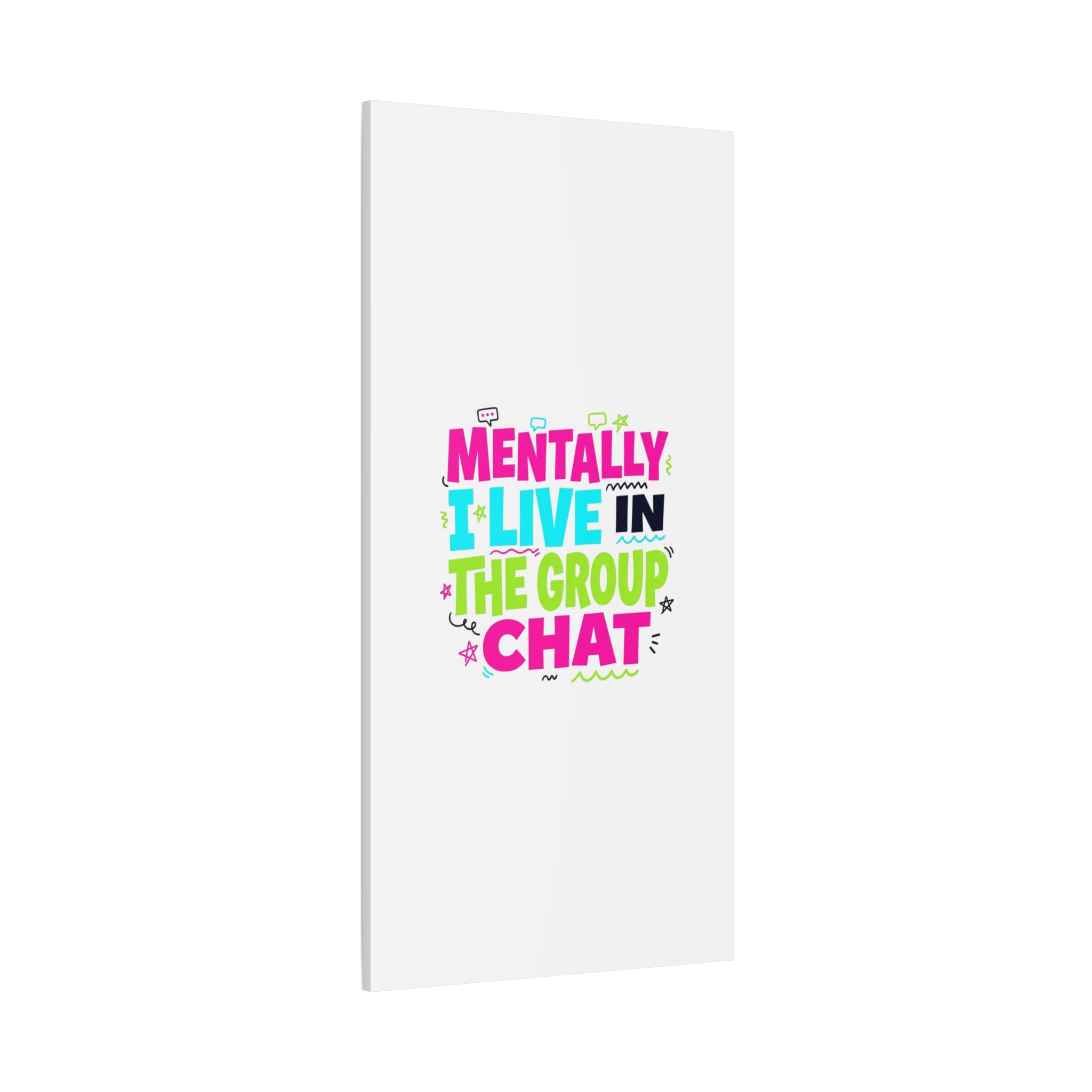 Mentally I Live in the Group Chat Canvas | meme-core, cringe-core