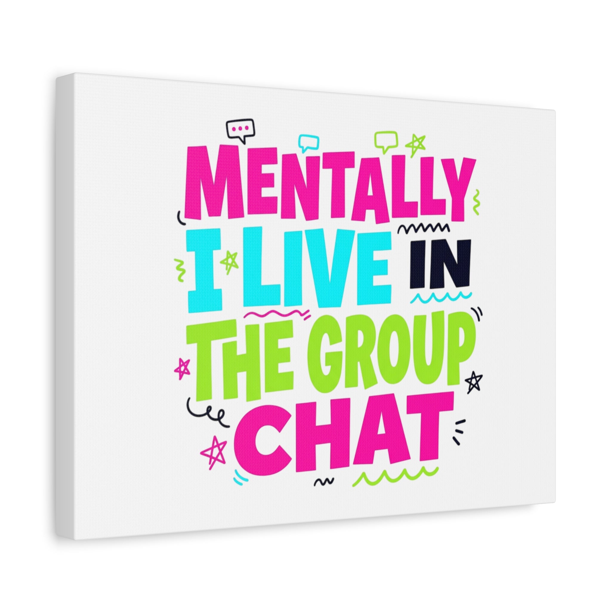 Mentally I Live in the Group Chat Canvas | meme-core, cringe-core