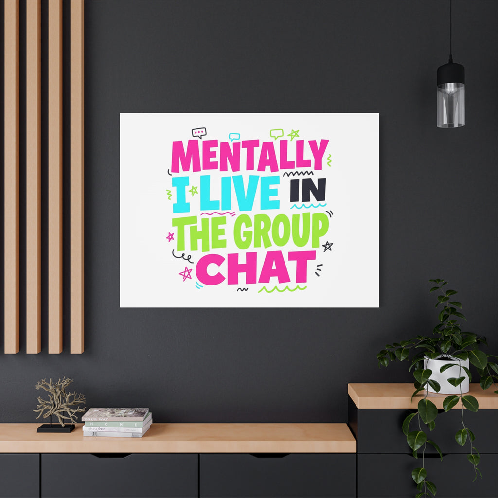 Mentally I Live in the Group Chat Canvas | meme-core, cringe-core