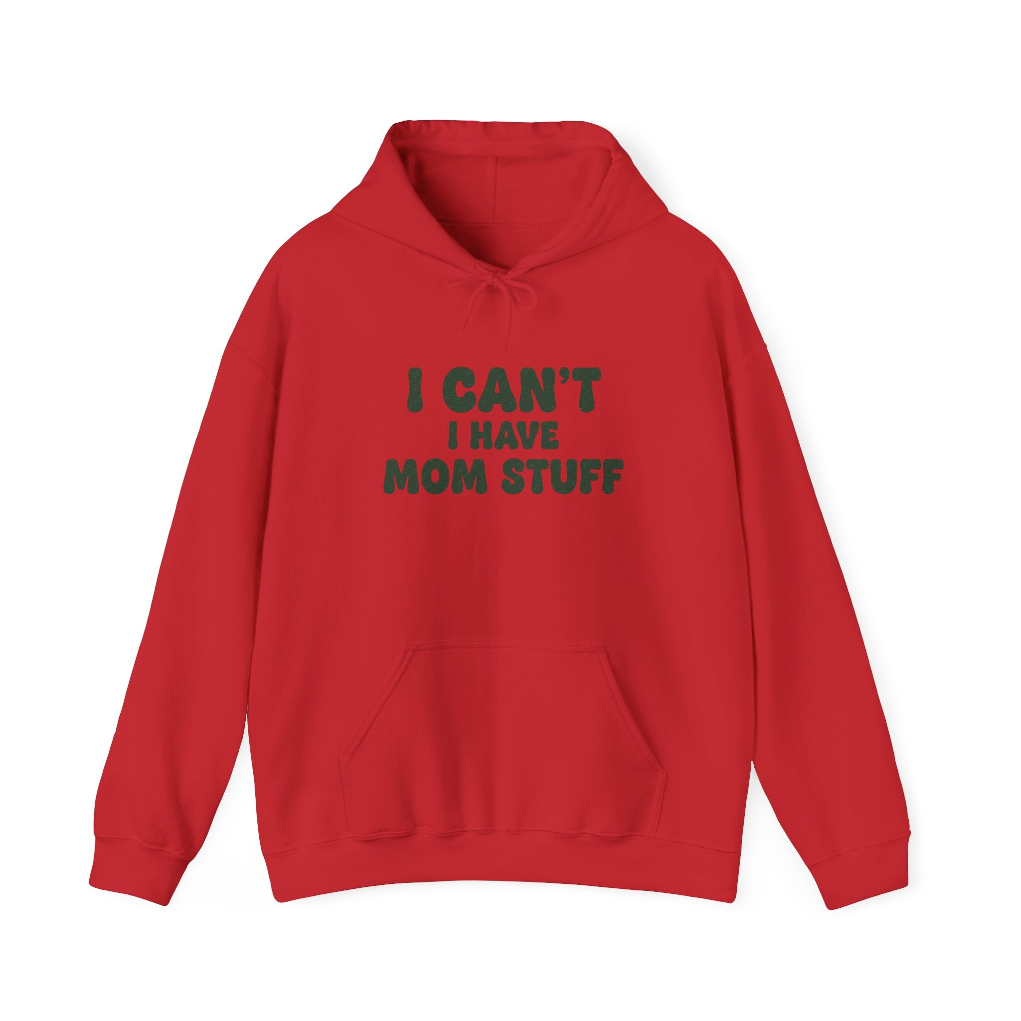 Hoodie — "I Can’t, I Have Mom Stuff" Funny Mom Sweatshirt