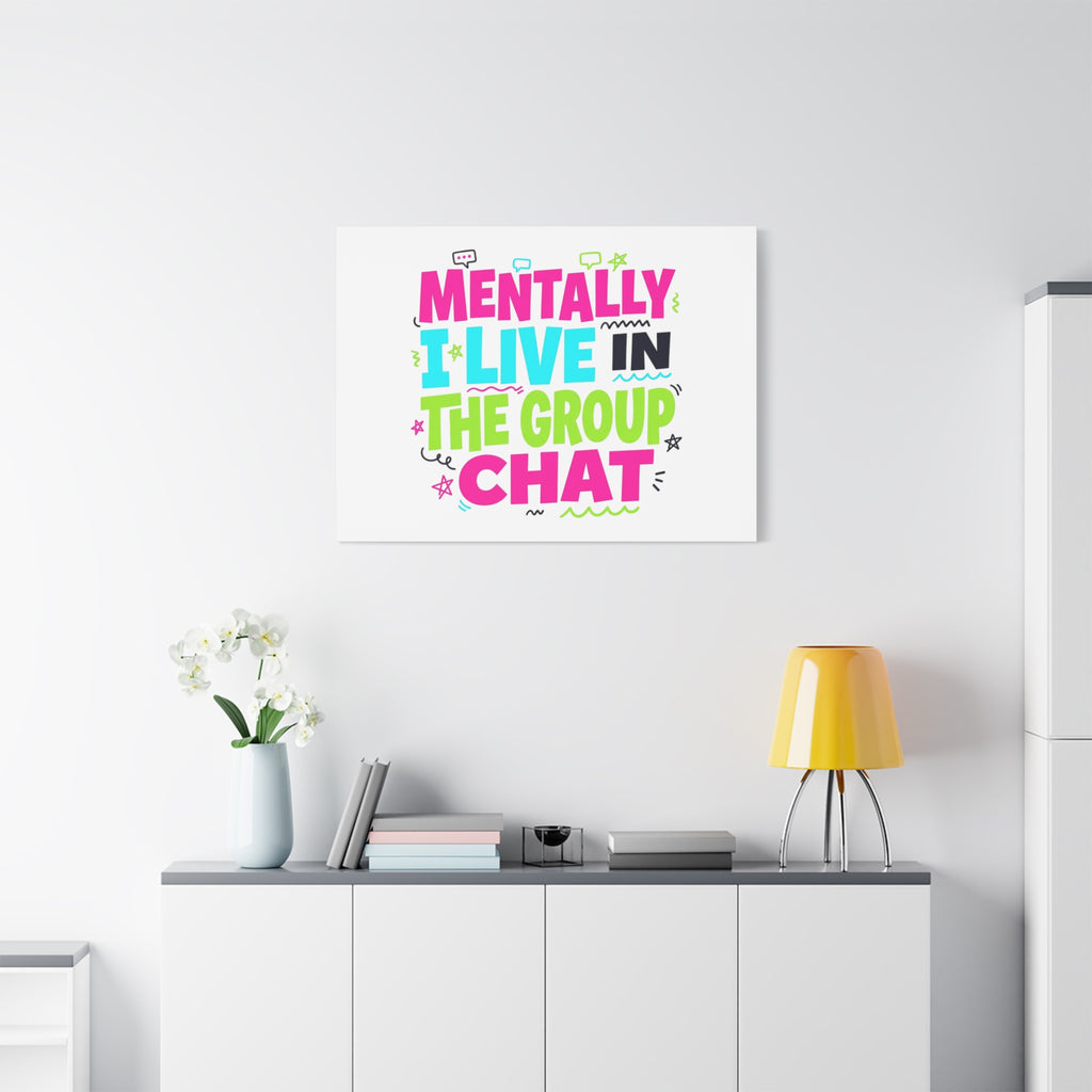 Mentally I Live in the Group Chat Canvas | meme-core, cringe-core