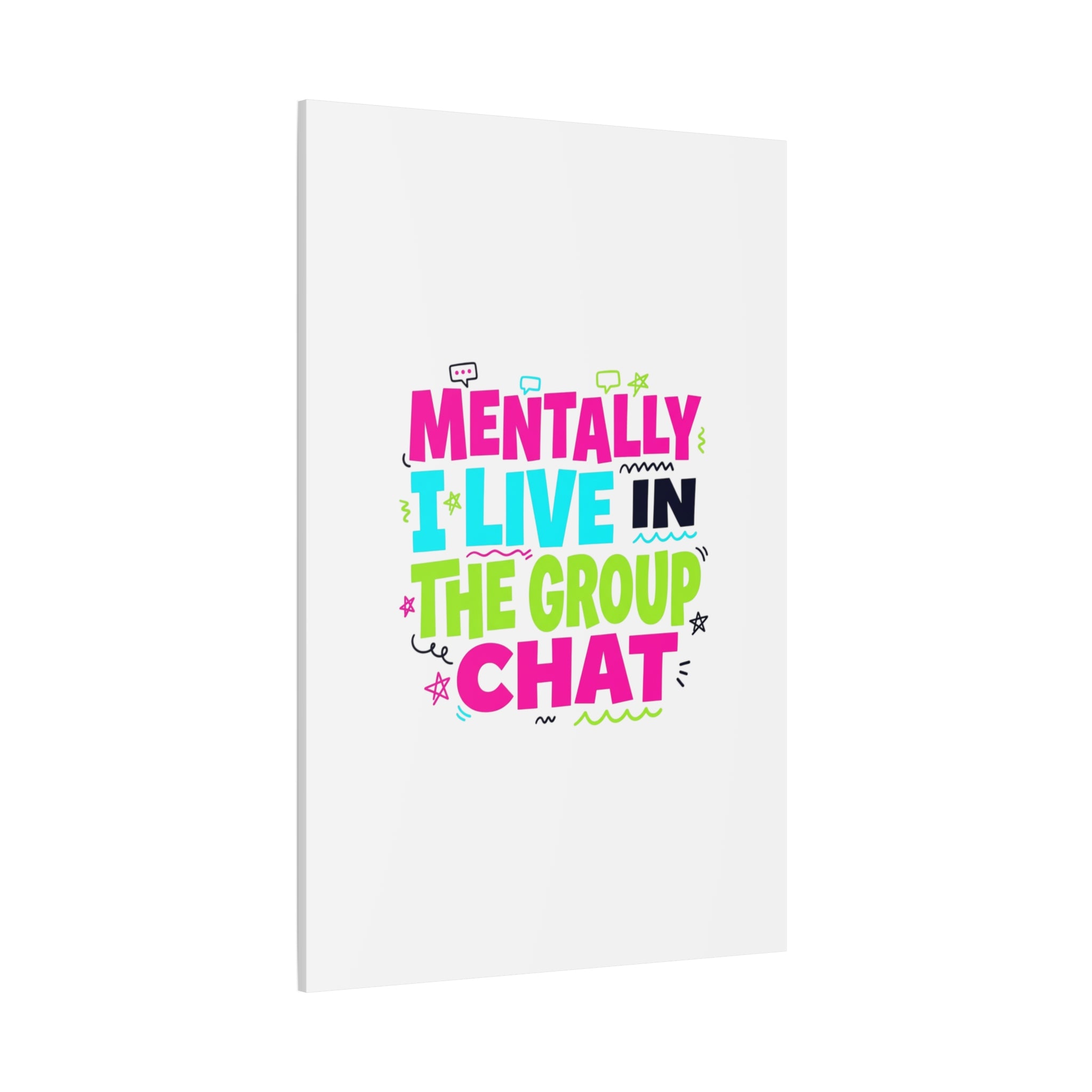Mentally I Live in the Group Chat Canvas | meme-core, cringe-core