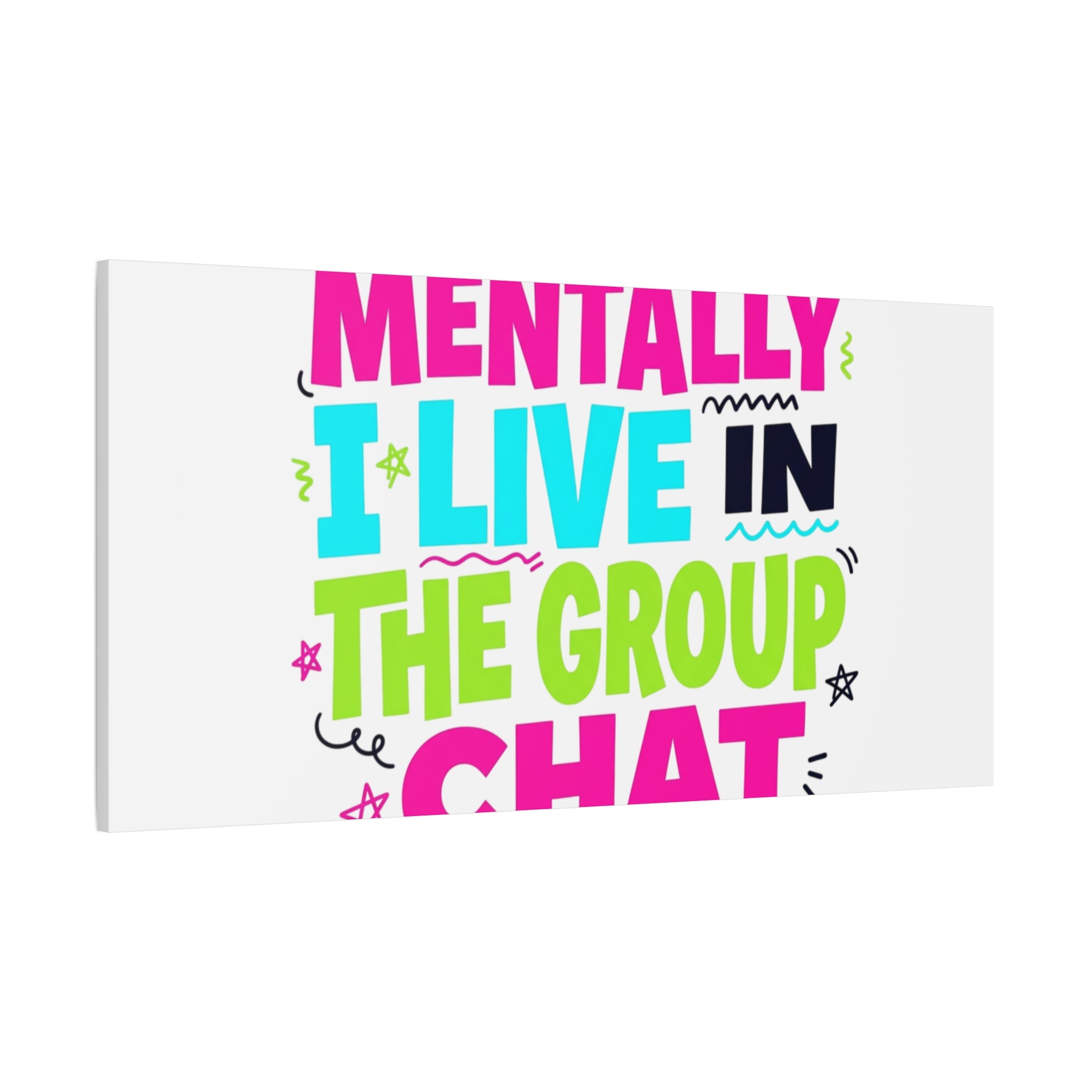 Mentally I Live in the Group Chat Canvas | meme-core, cringe-core