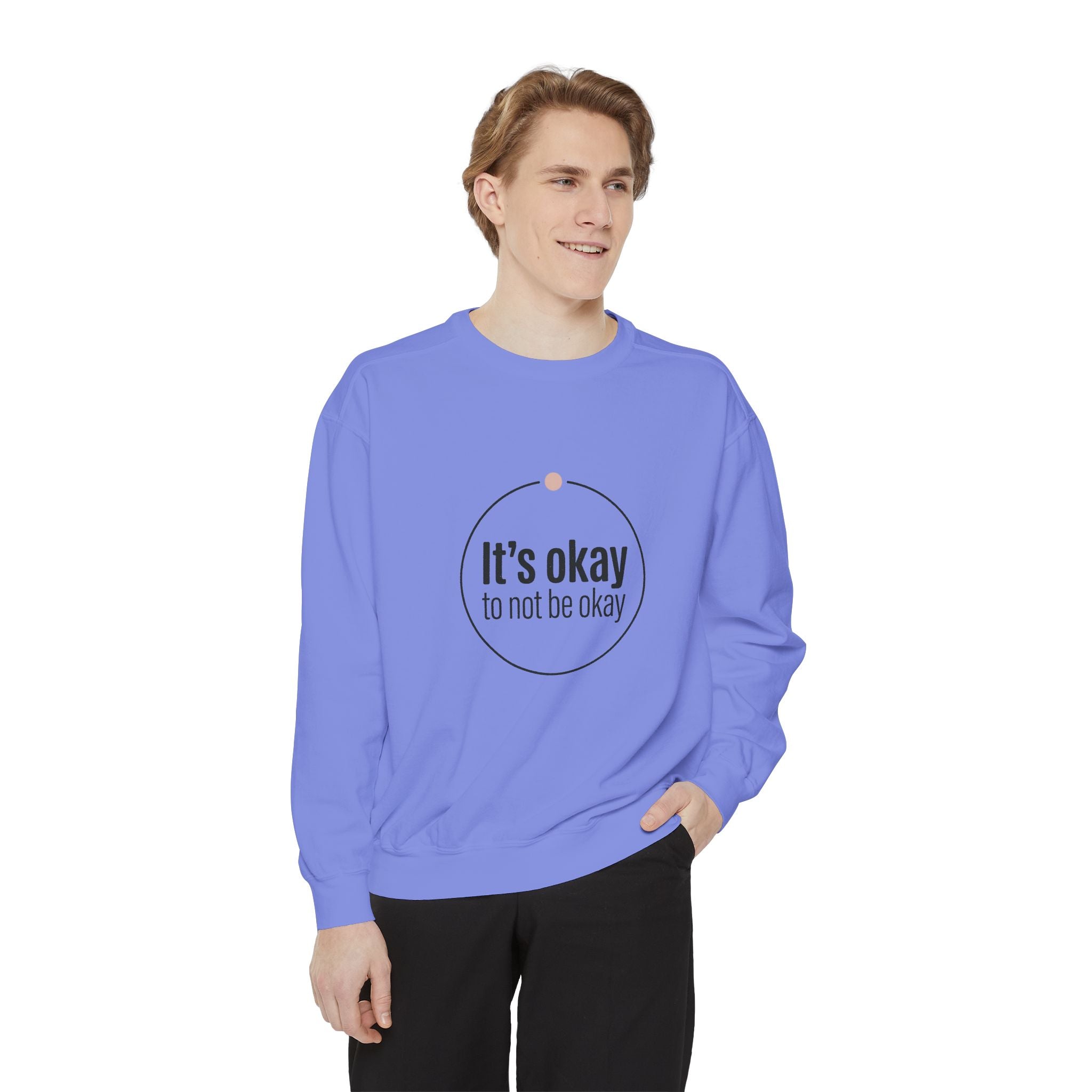 It’s Okay to Not Be Okay Sweatshirt