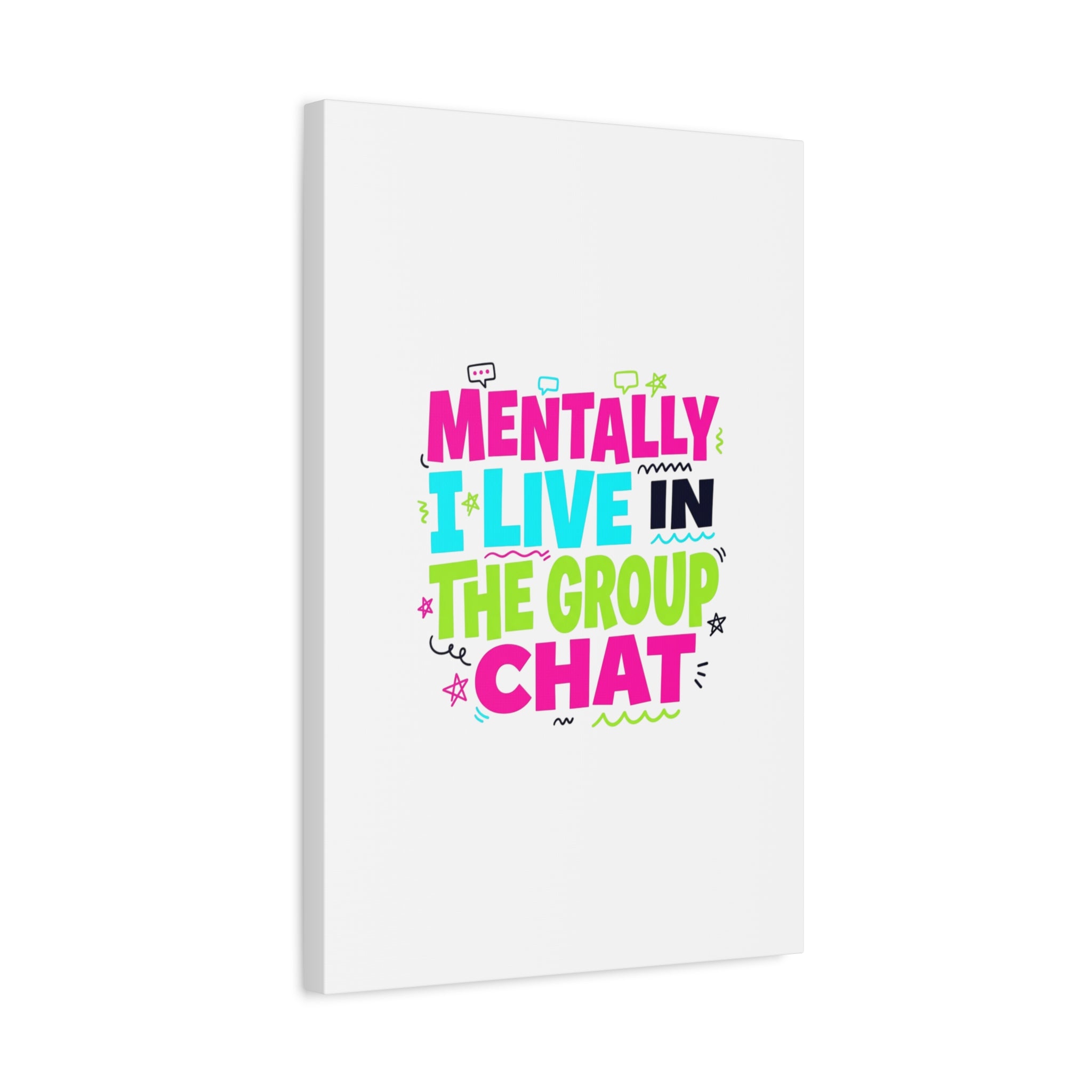 Mentally I Live in the Group Chat Canvas | meme-core, cringe-core
