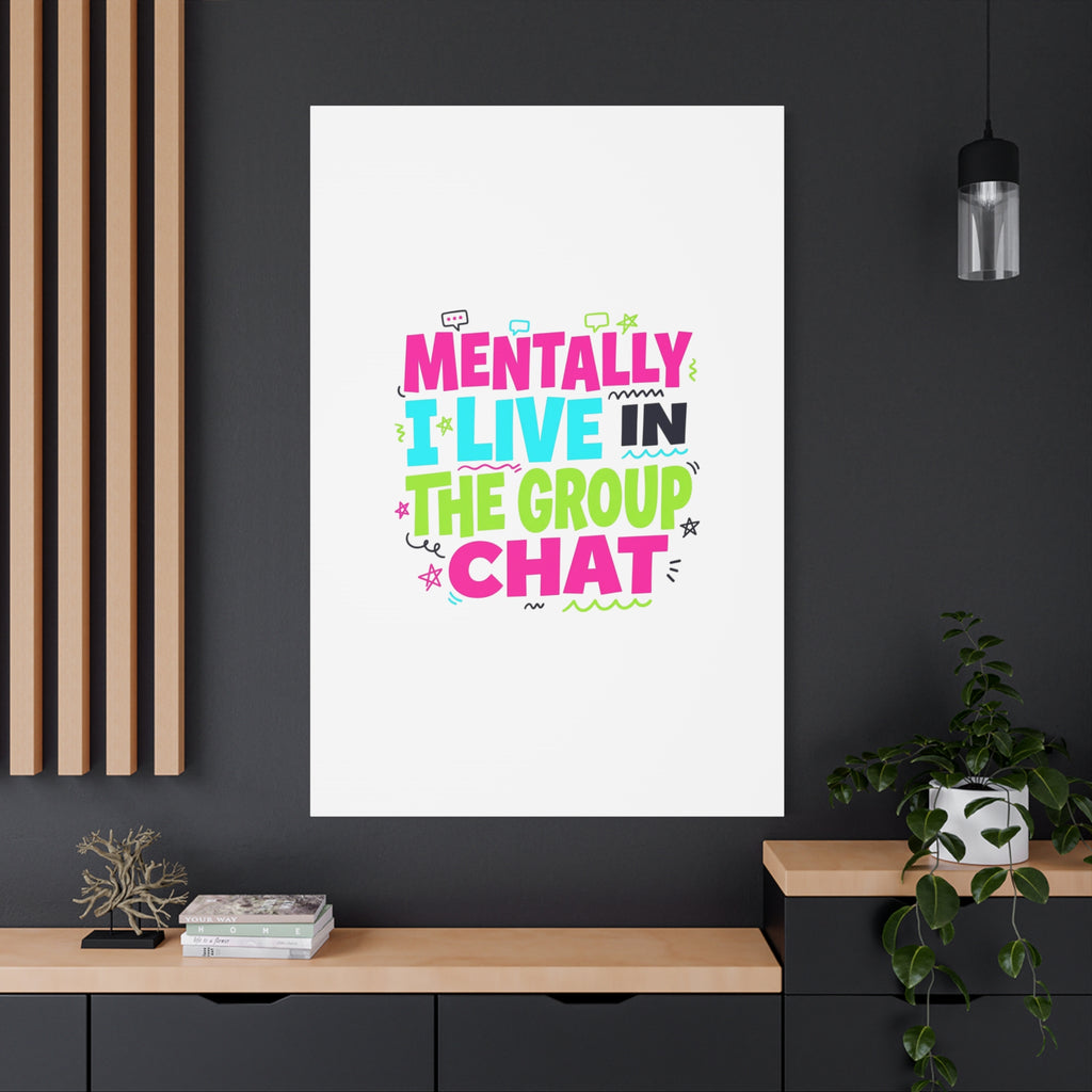 Mentally I Live in the Group Chat Canvas | meme-core, cringe-core