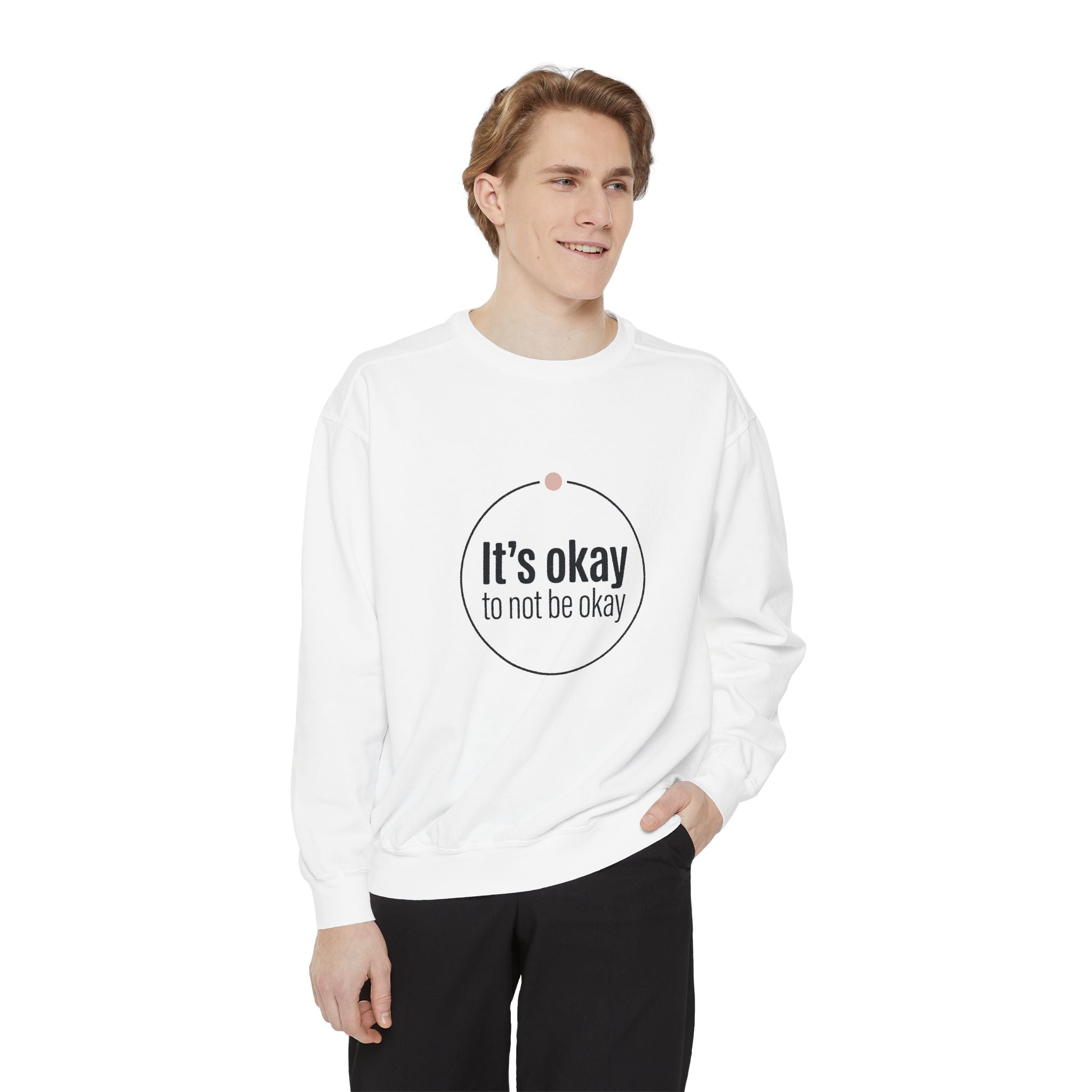 It’s Okay to Not Be Okay Sweatshirt