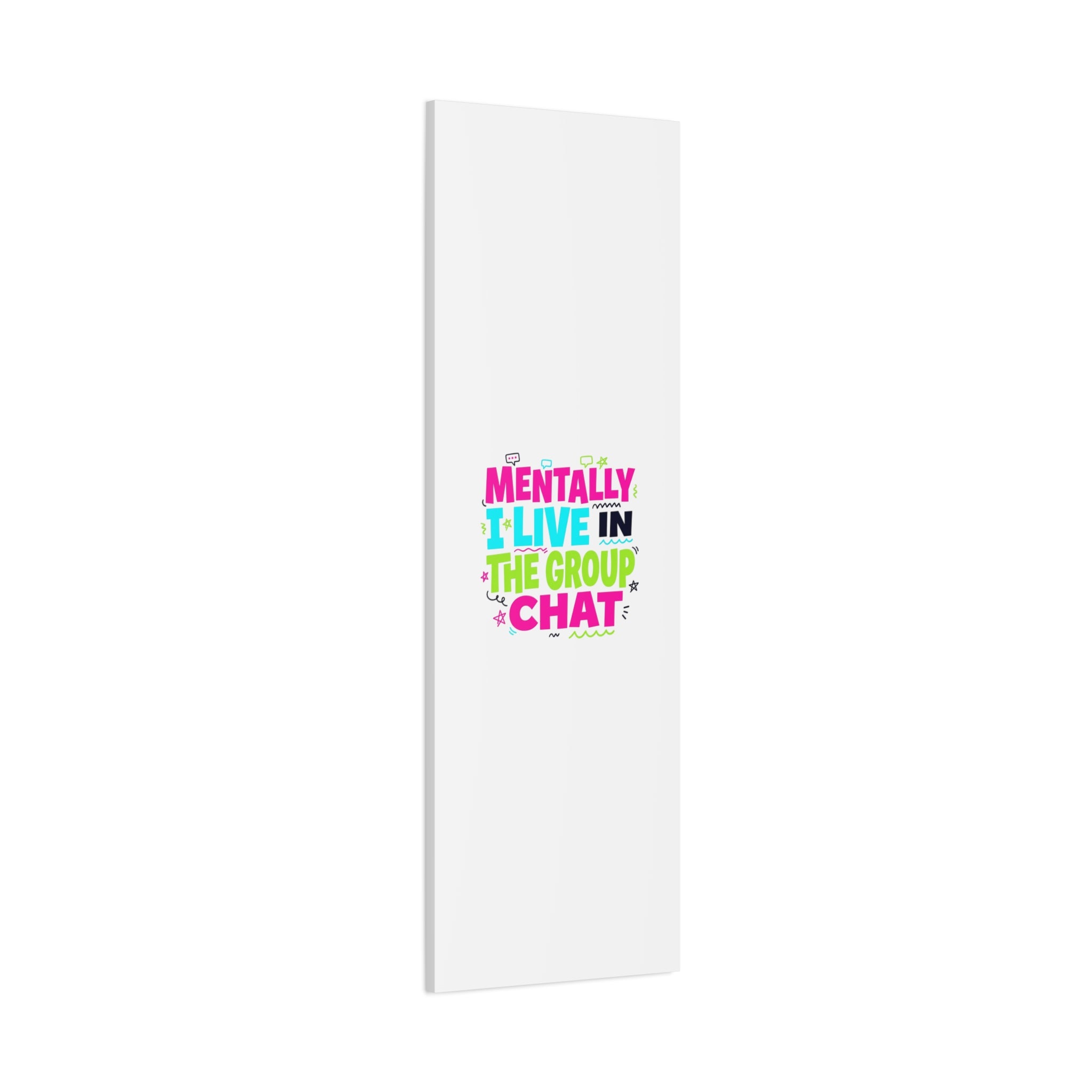 Mentally I Live in the Group Chat Canvas | meme-core, cringe-core