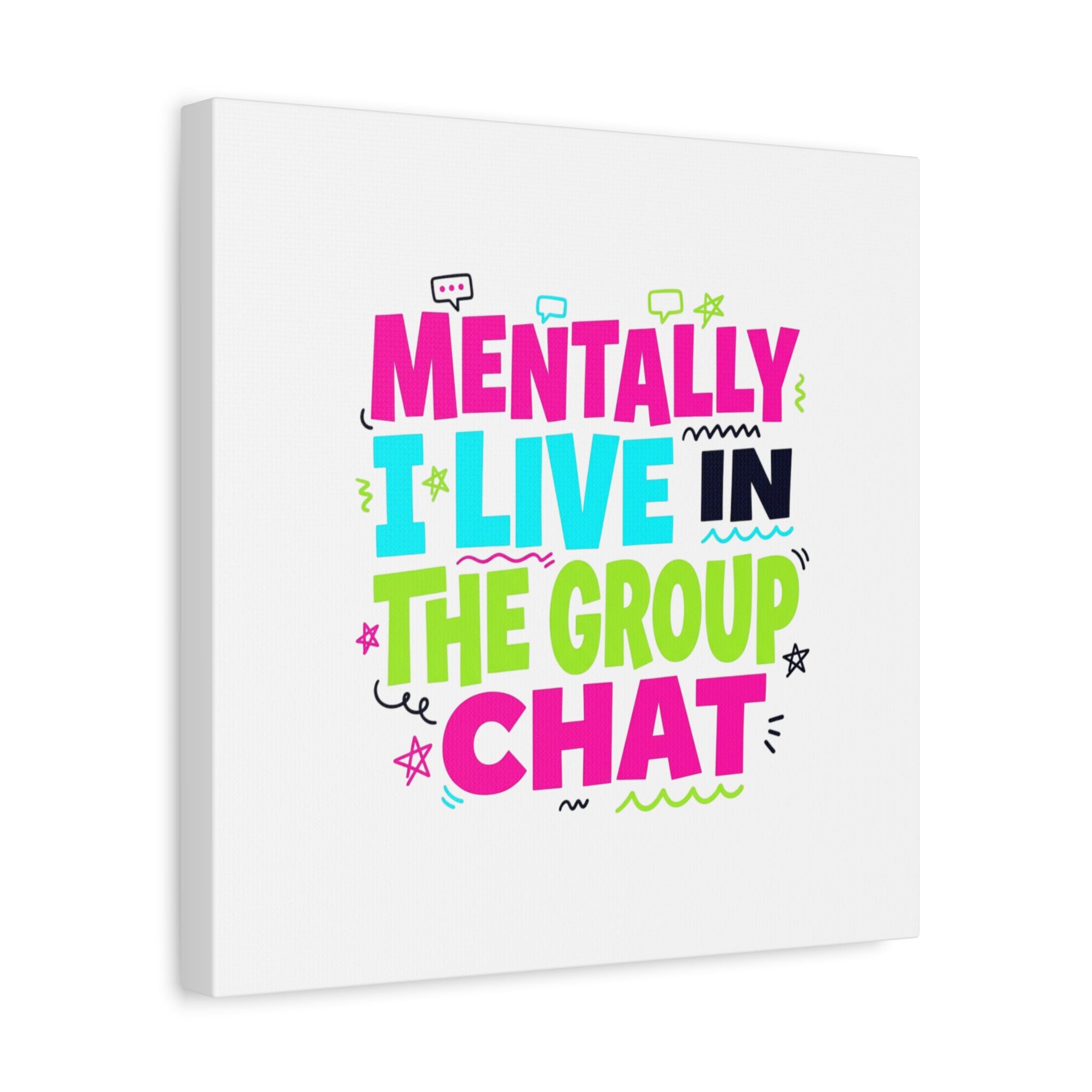 Mentally I Live in the Group Chat Canvas | meme-core, cringe-core
