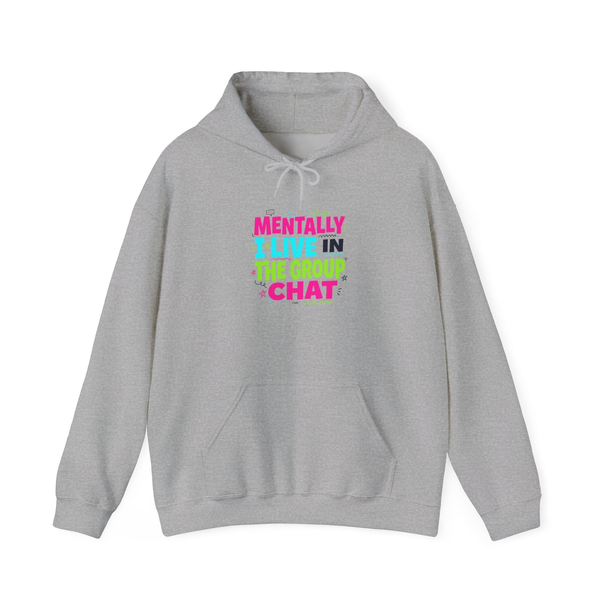 Mentally I Live in the Group Chat Hoodie | meme-core, brainrot humor