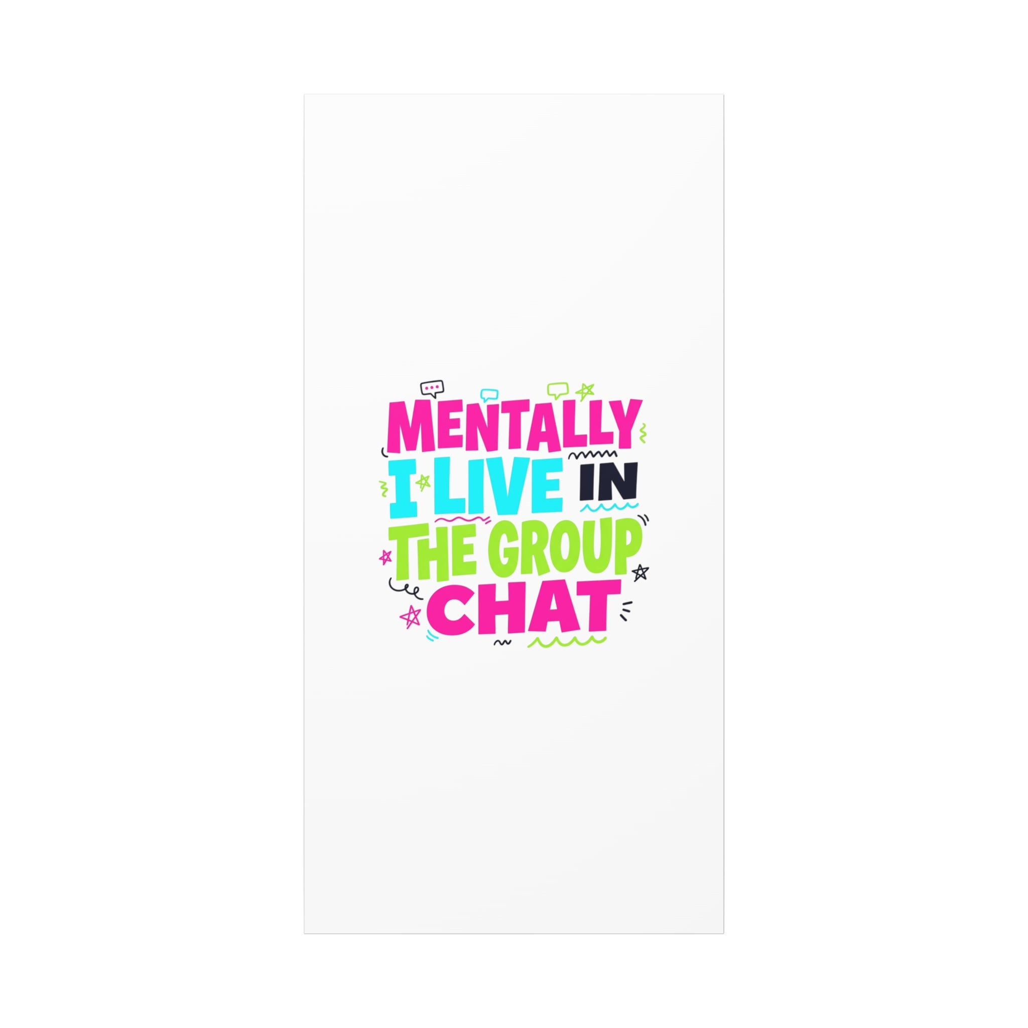 Mentally I Live in the Group Chat Canvas | meme-core, cringe-core