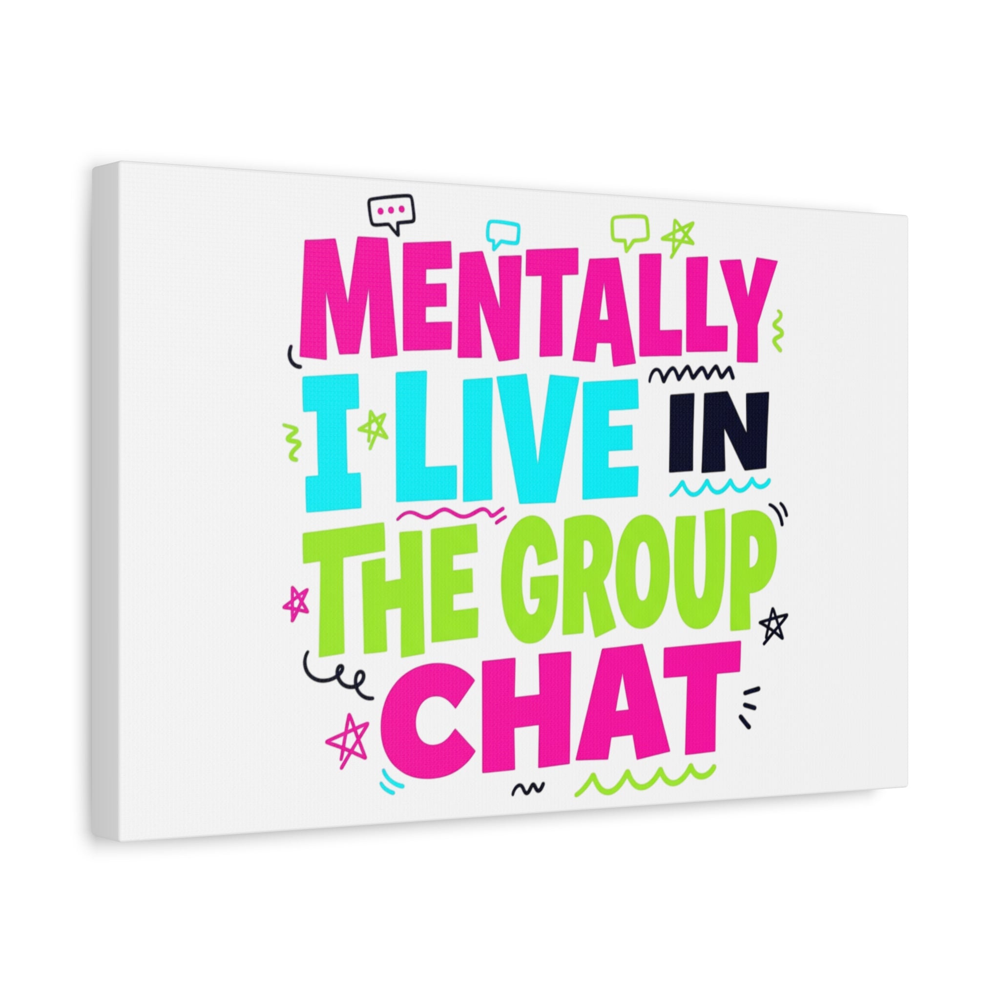 Mentally I Live in the Group Chat Canvas | meme-core, cringe-core