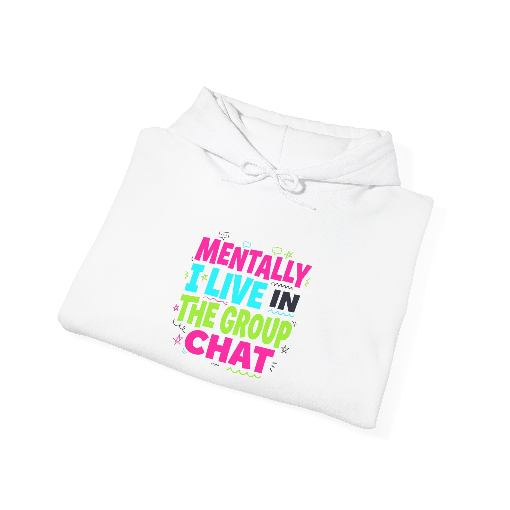 Mentally I Live in the Group Chat Hoodie | meme-core, brainrot humor