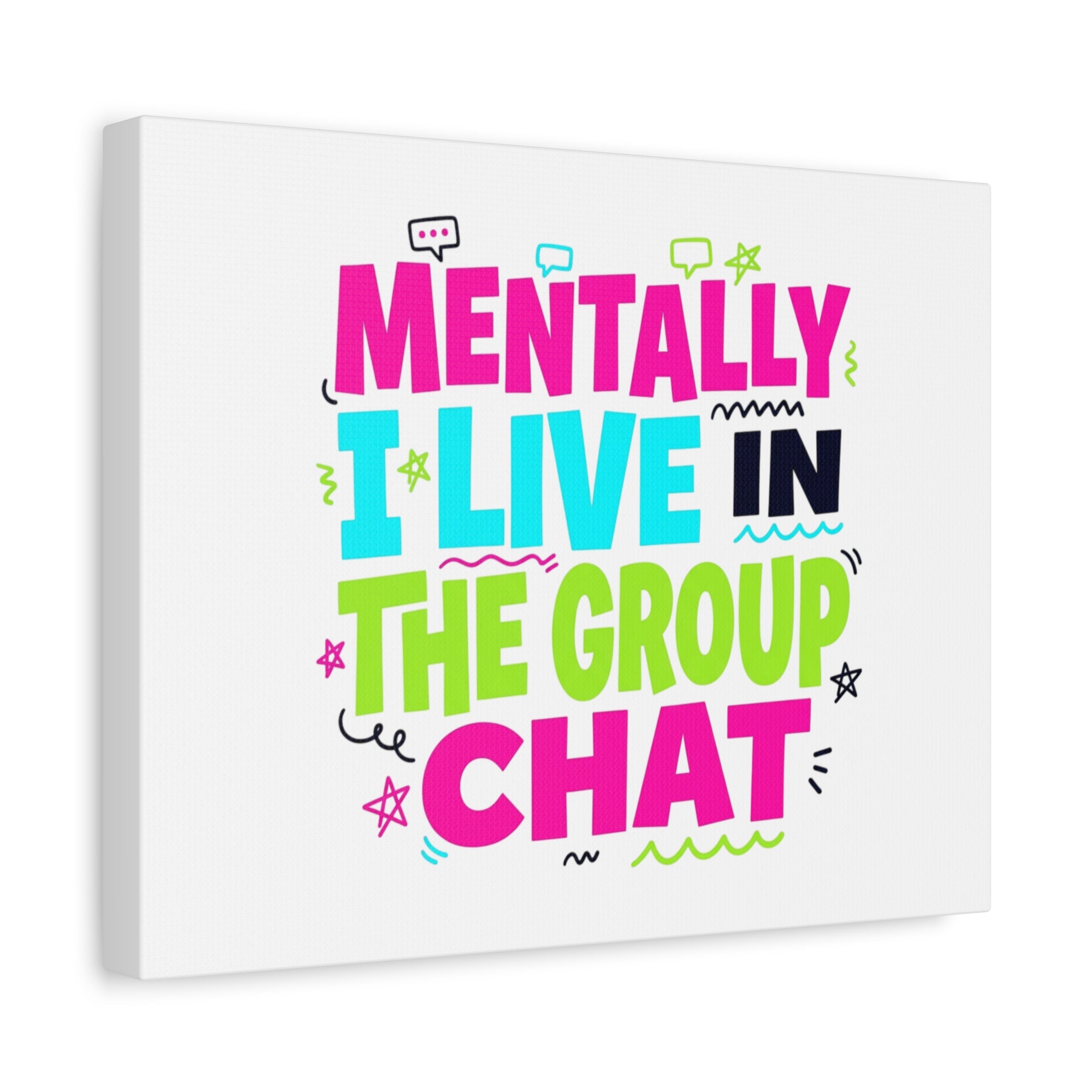 Mentally I Live in the Group Chat Canvas | meme-core, cringe-core
