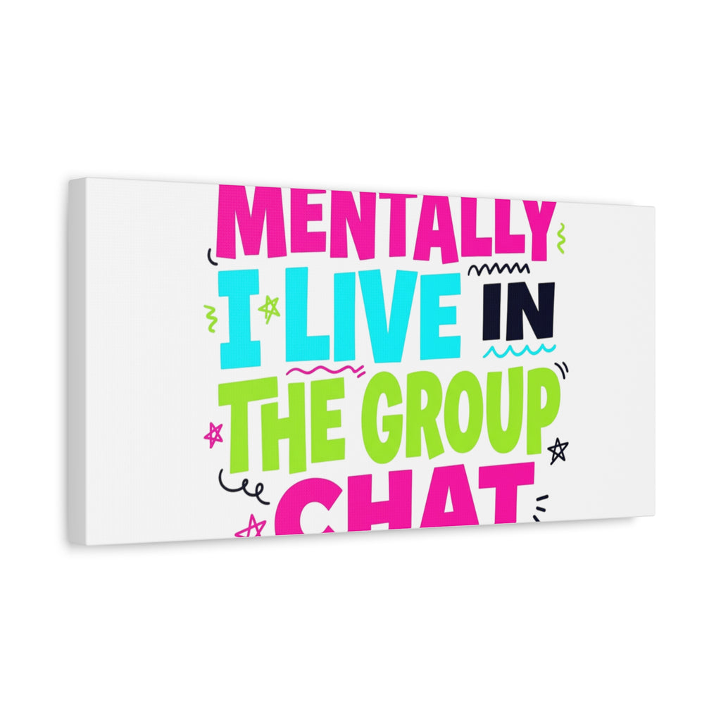 Mentally I Live in the Group Chat Canvas | meme-core, cringe-core
