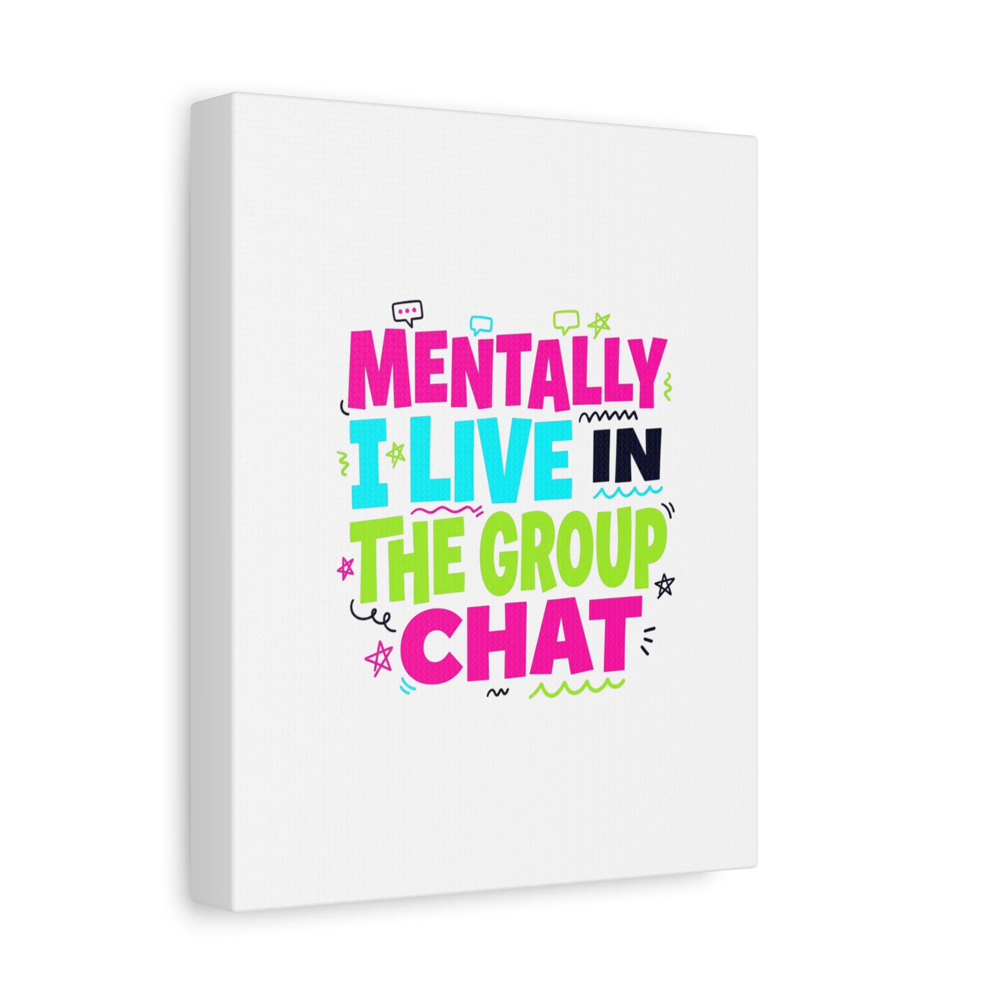 Mentally I Live in the Group Chat Canvas | meme-core, cringe-core