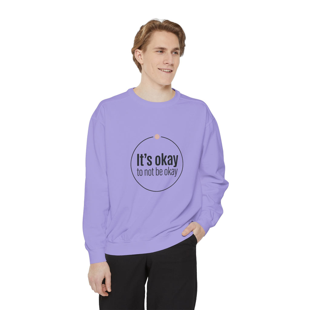 It’s Okay to Not Be Okay Sweatshirt