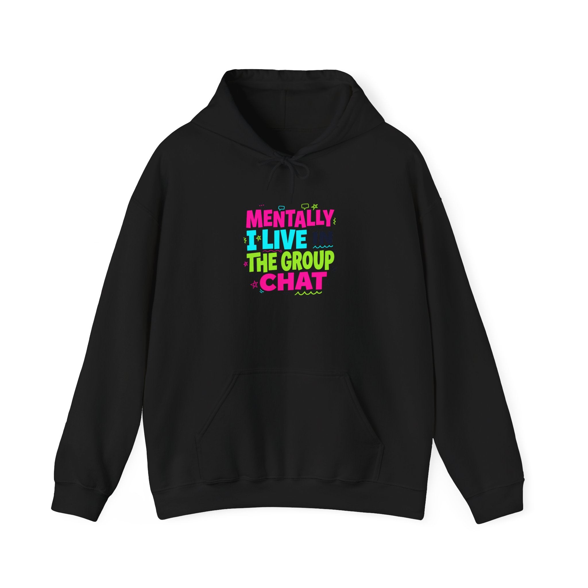 Mentally I Live in the Group Chat Hoodie | meme-core, brainrot humor