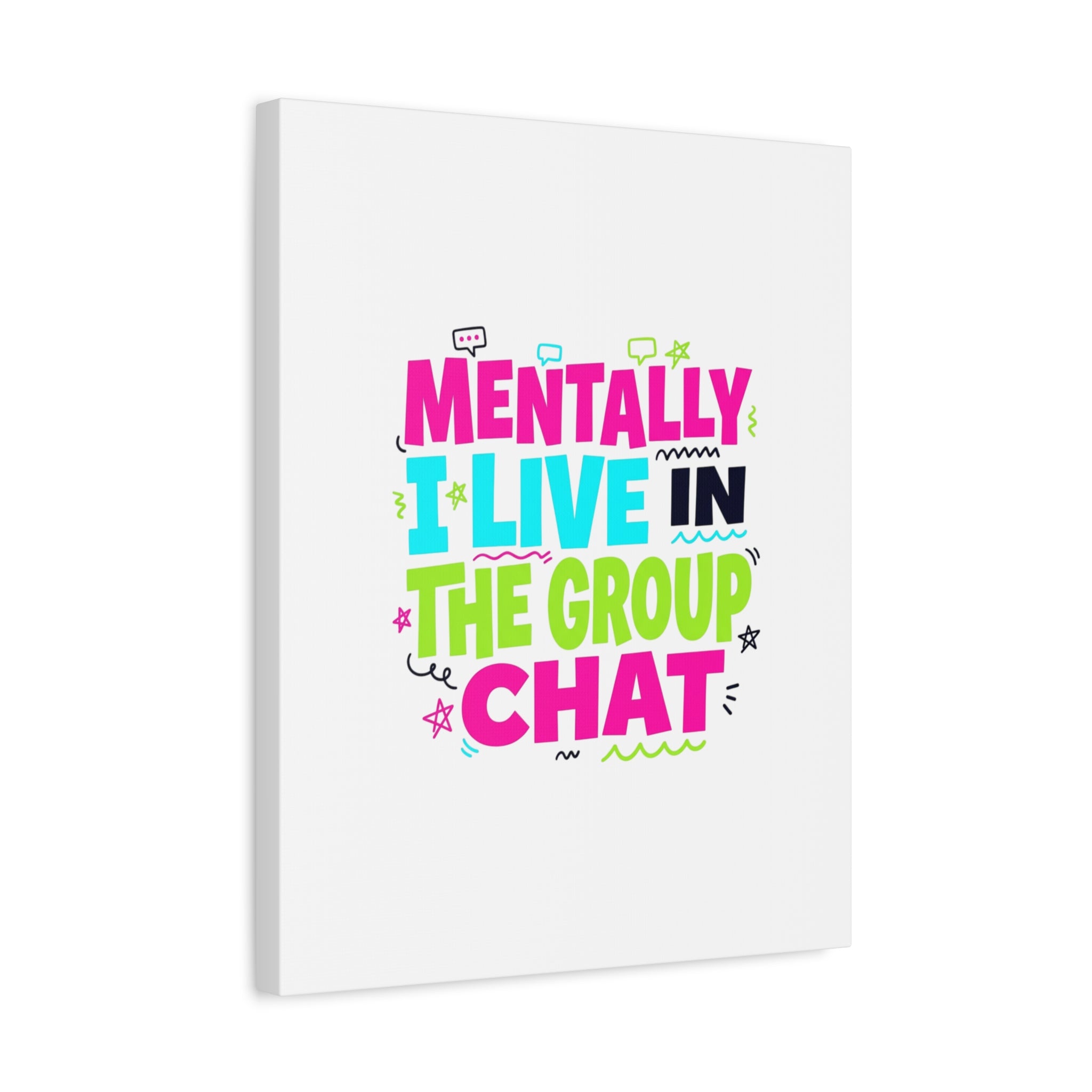 Mentally I Live in the Group Chat Canvas | meme-core, cringe-core