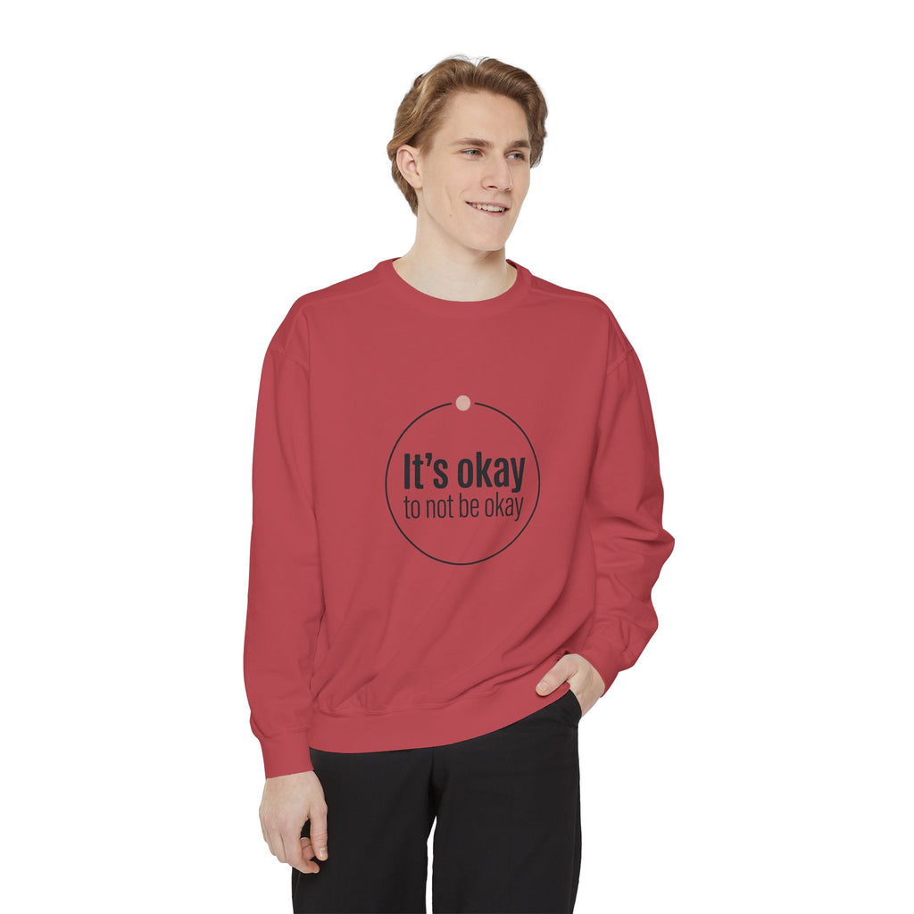 It’s Okay to Not Be Okay Sweatshirt