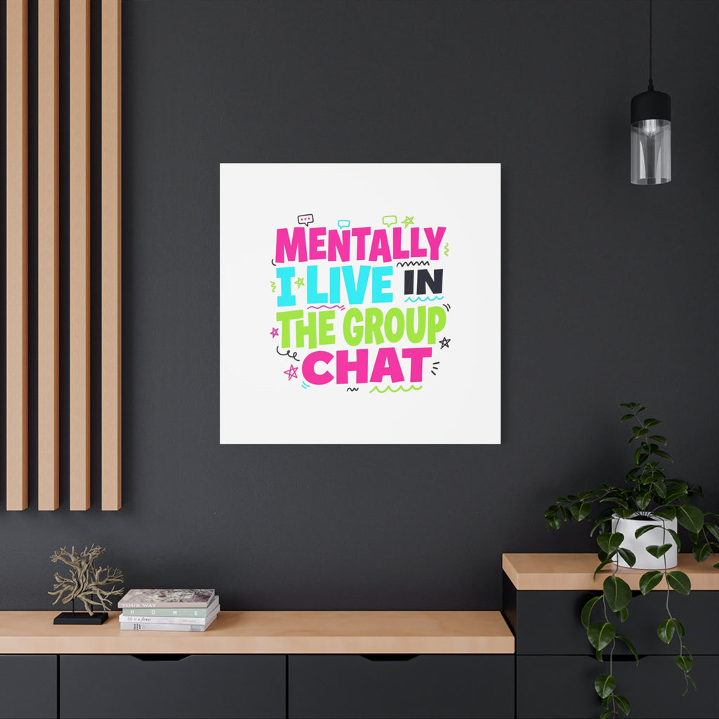 Mentally I Live in the Group Chat Canvas | meme-core, cringe-core