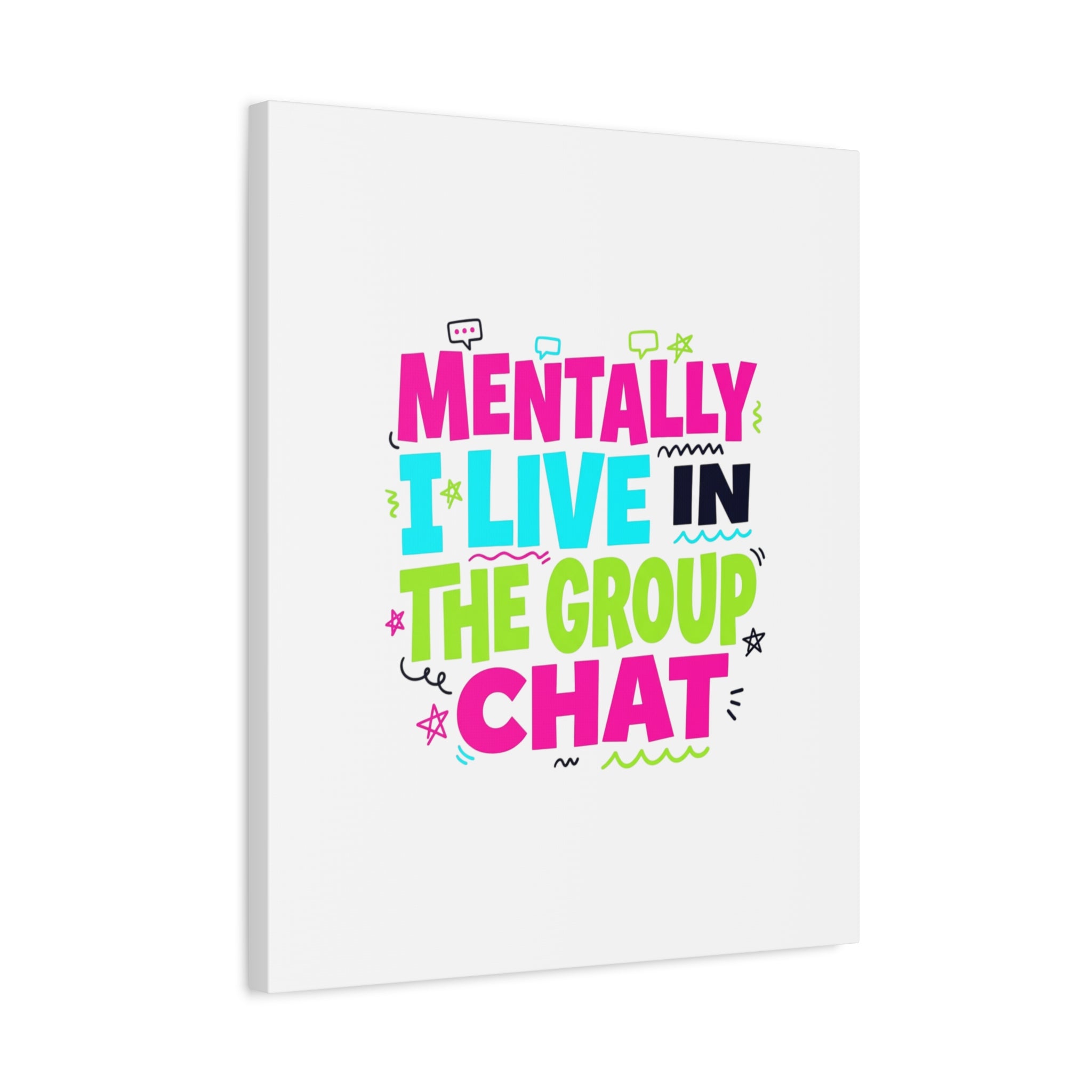 Mentally I Live in the Group Chat Canvas | meme-core, cringe-core
