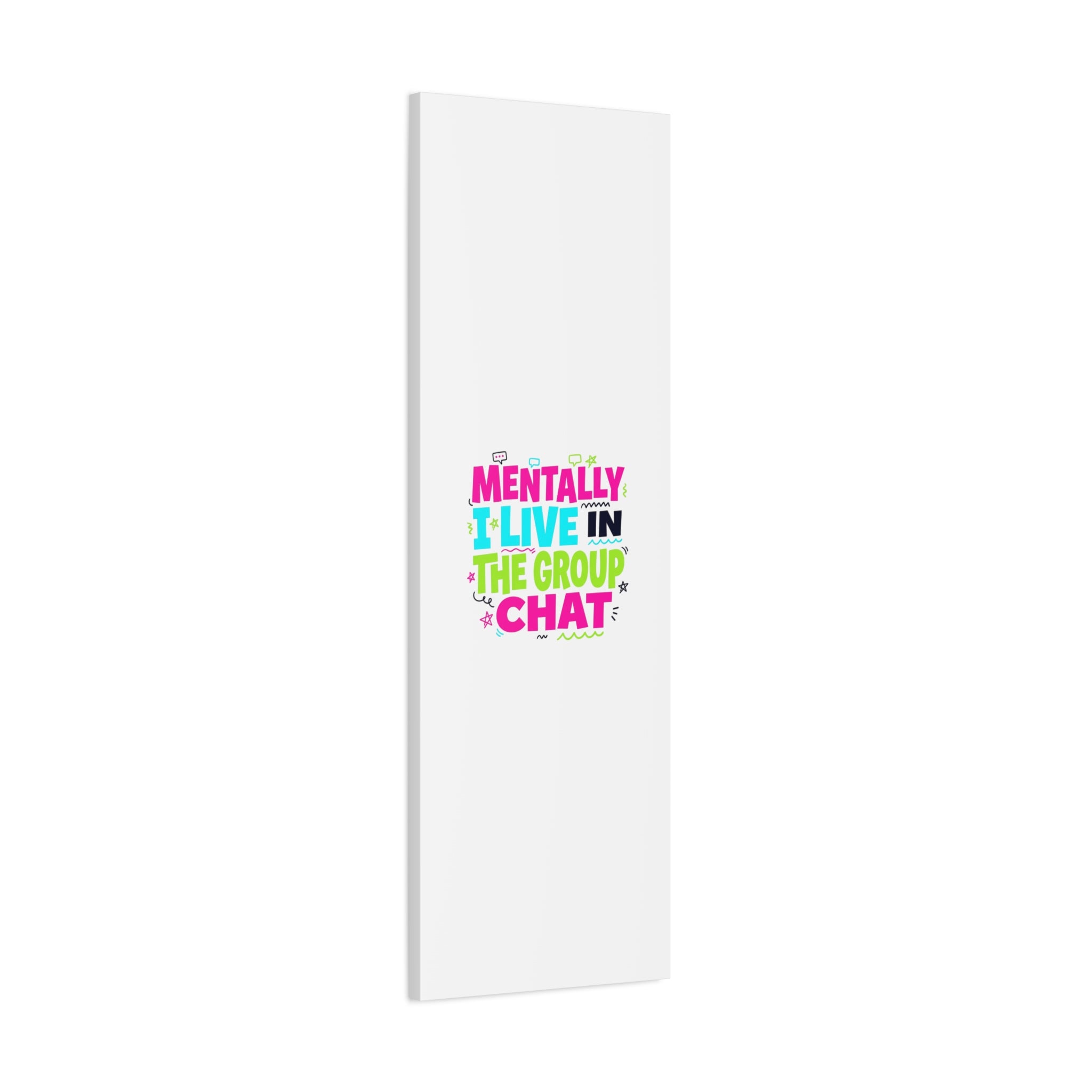 Mentally I Live in the Group Chat Canvas | meme-core, cringe-core