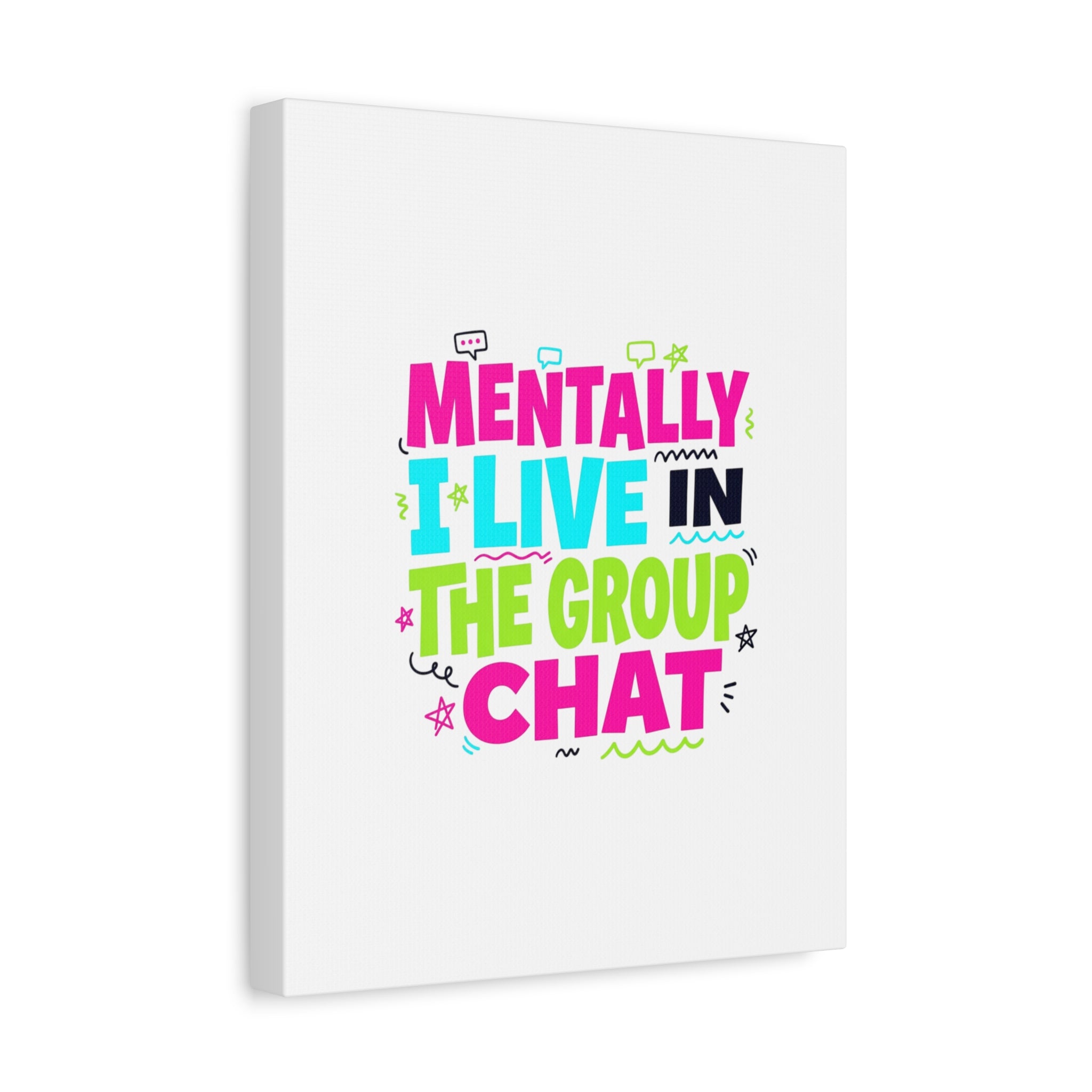 Mentally I Live in the Group Chat Canvas | meme-core, cringe-core