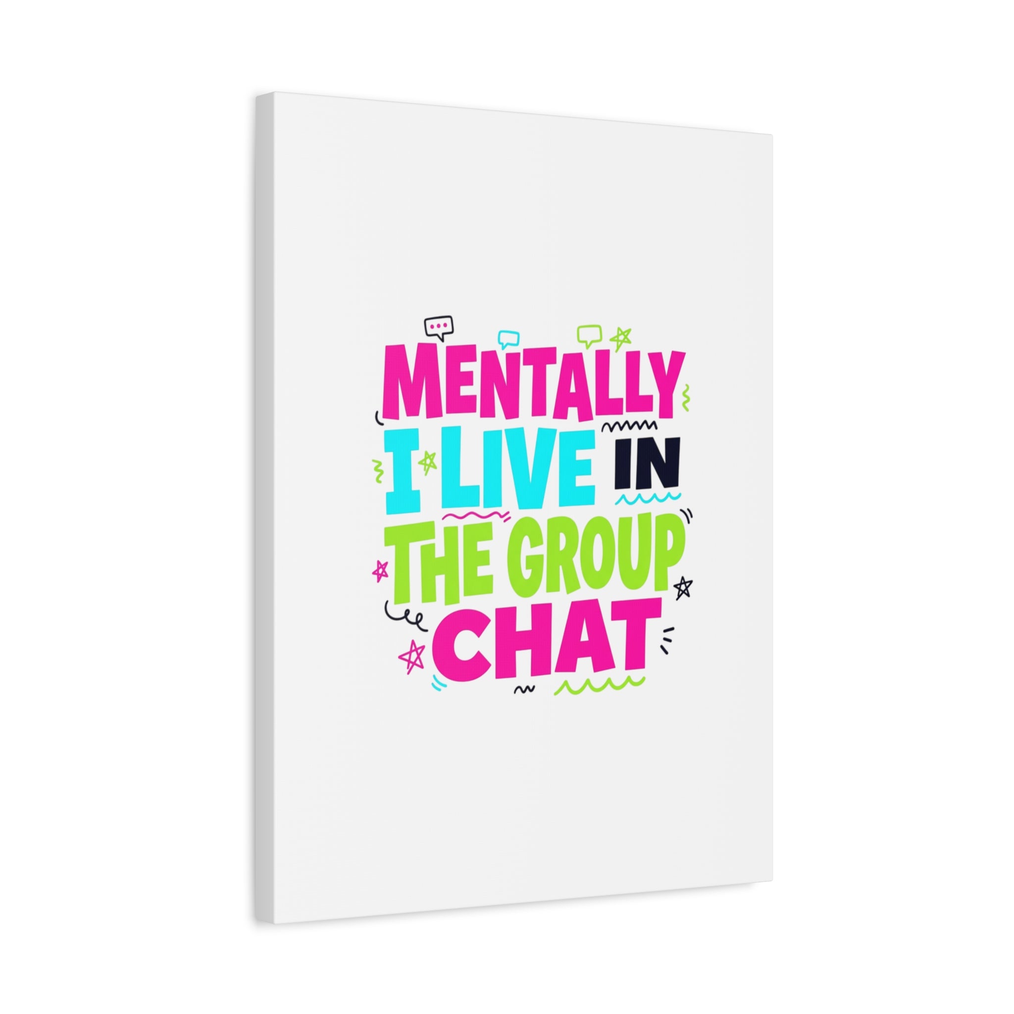 Mentally I Live in the Group Chat Canvas | meme-core, cringe-core