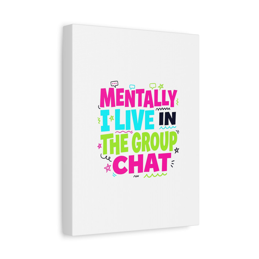 Mentally I Live in the Group Chat Canvas | meme-core, cringe-core