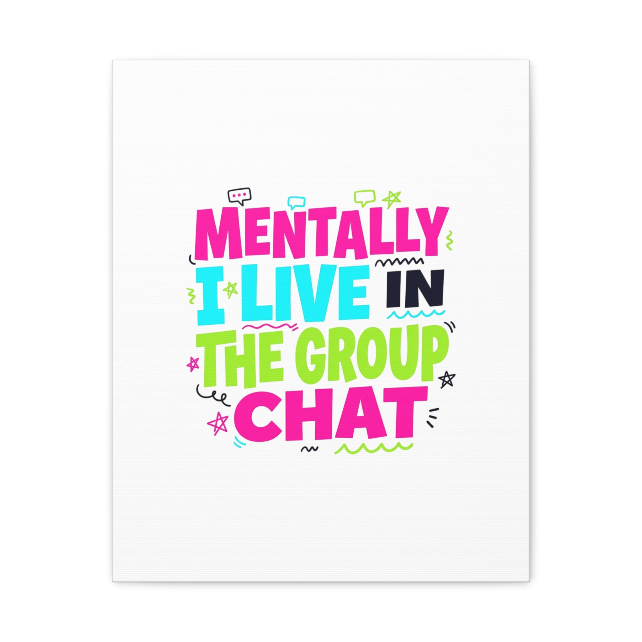Mentally I Live in the Group Chat Canvas | meme-core, cringe-core