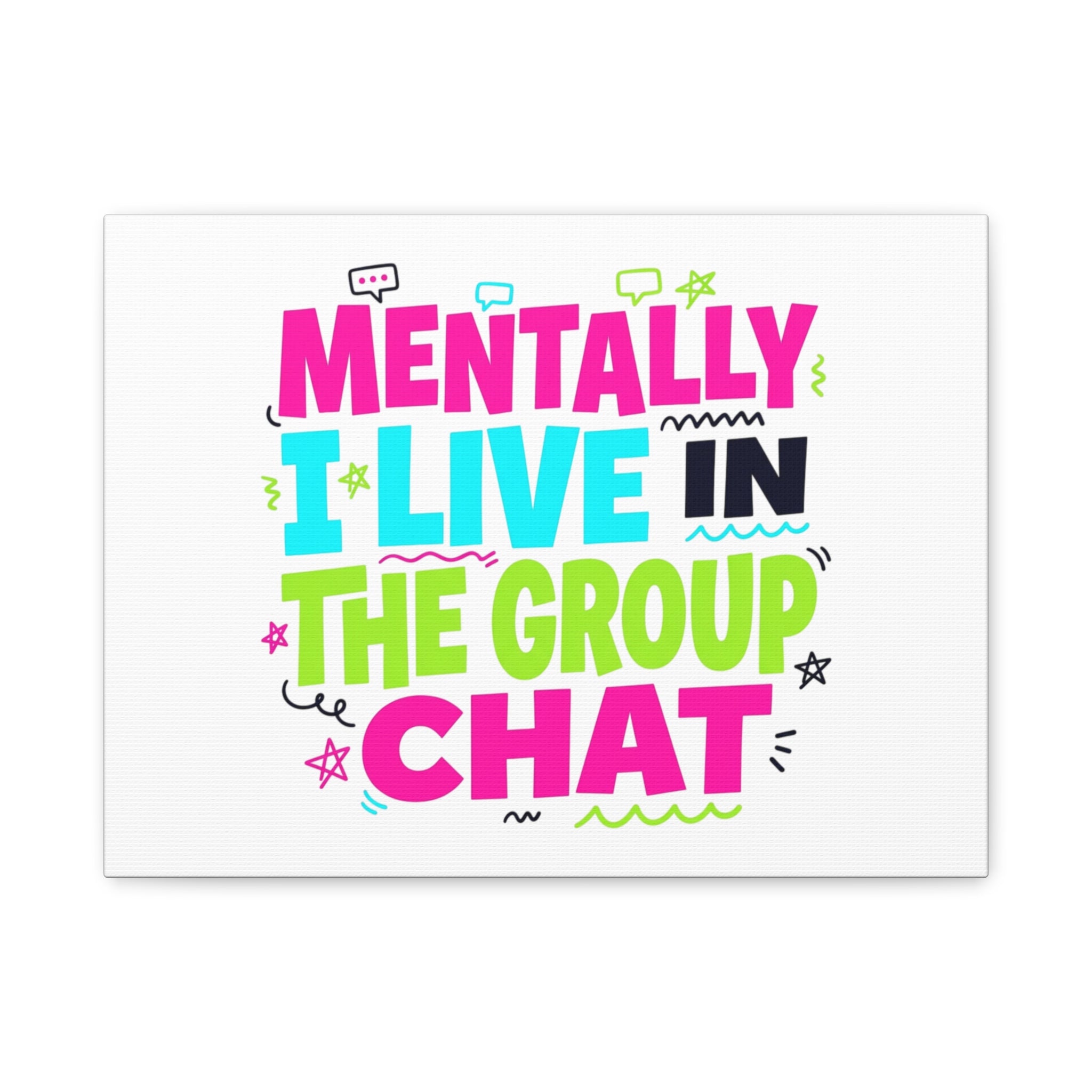 Mentally I Live in the Group Chat Canvas | meme-core, cringe-core