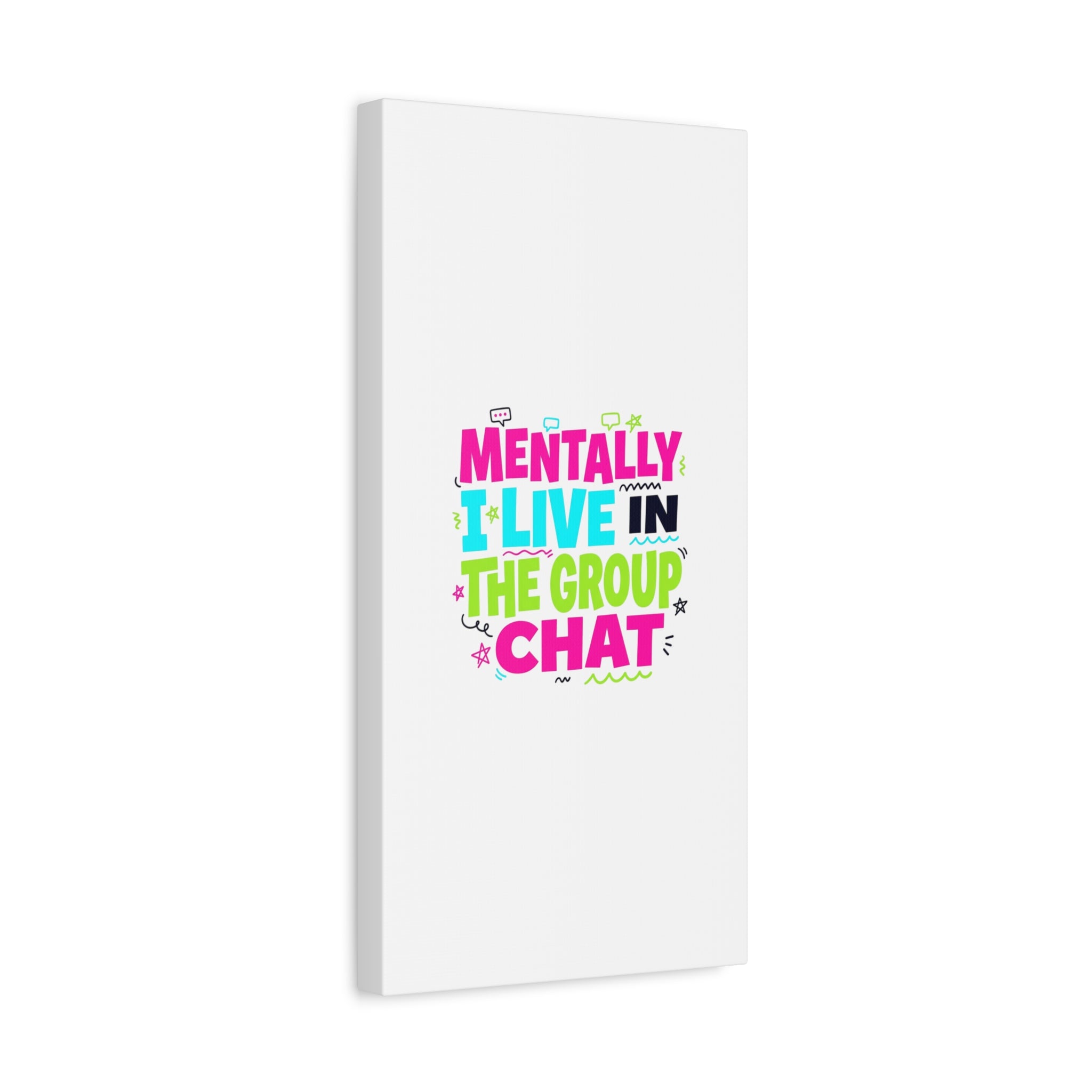Mentally I Live in the Group Chat Canvas | meme-core, cringe-core