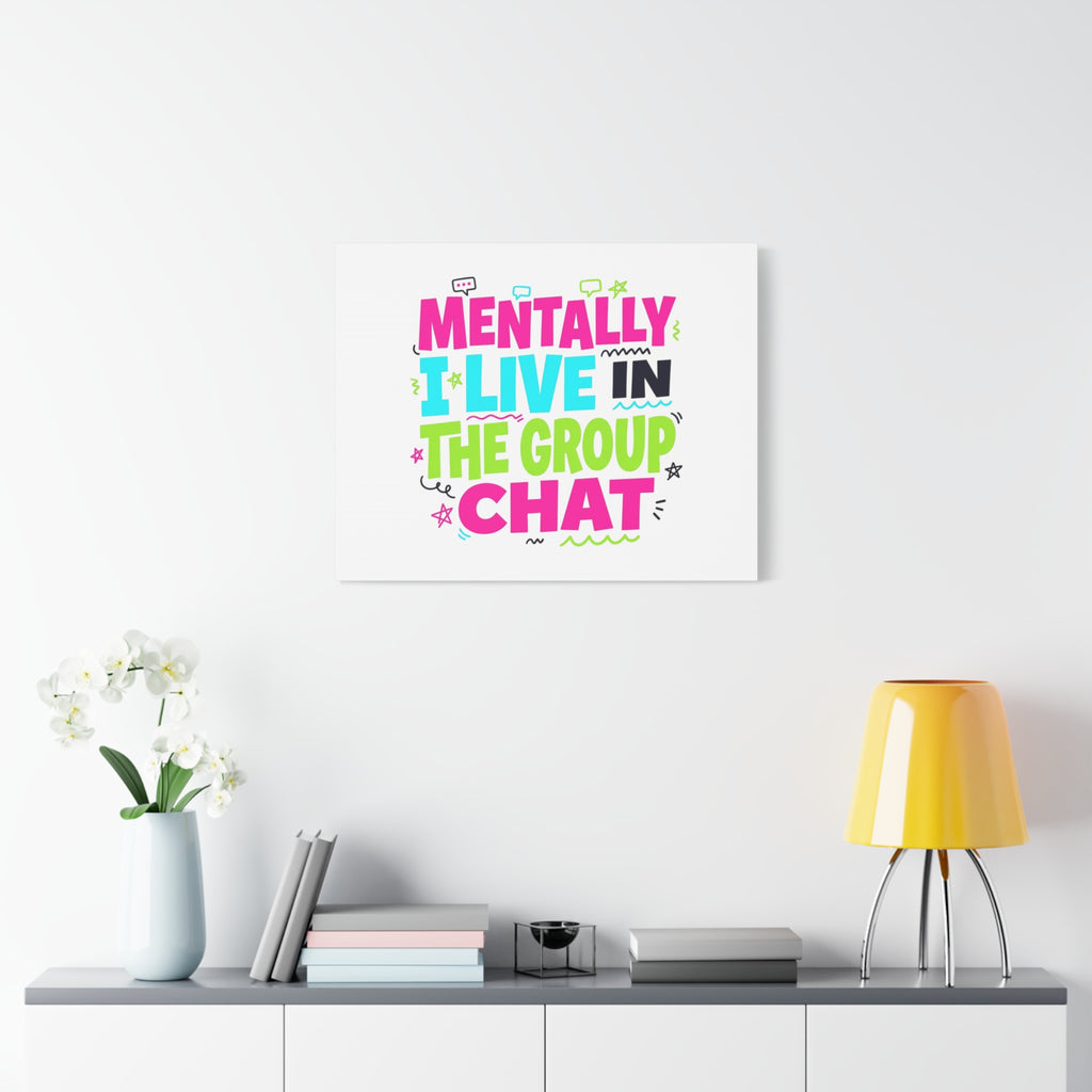 Mentally I Live in the Group Chat Canvas | meme-core, cringe-core