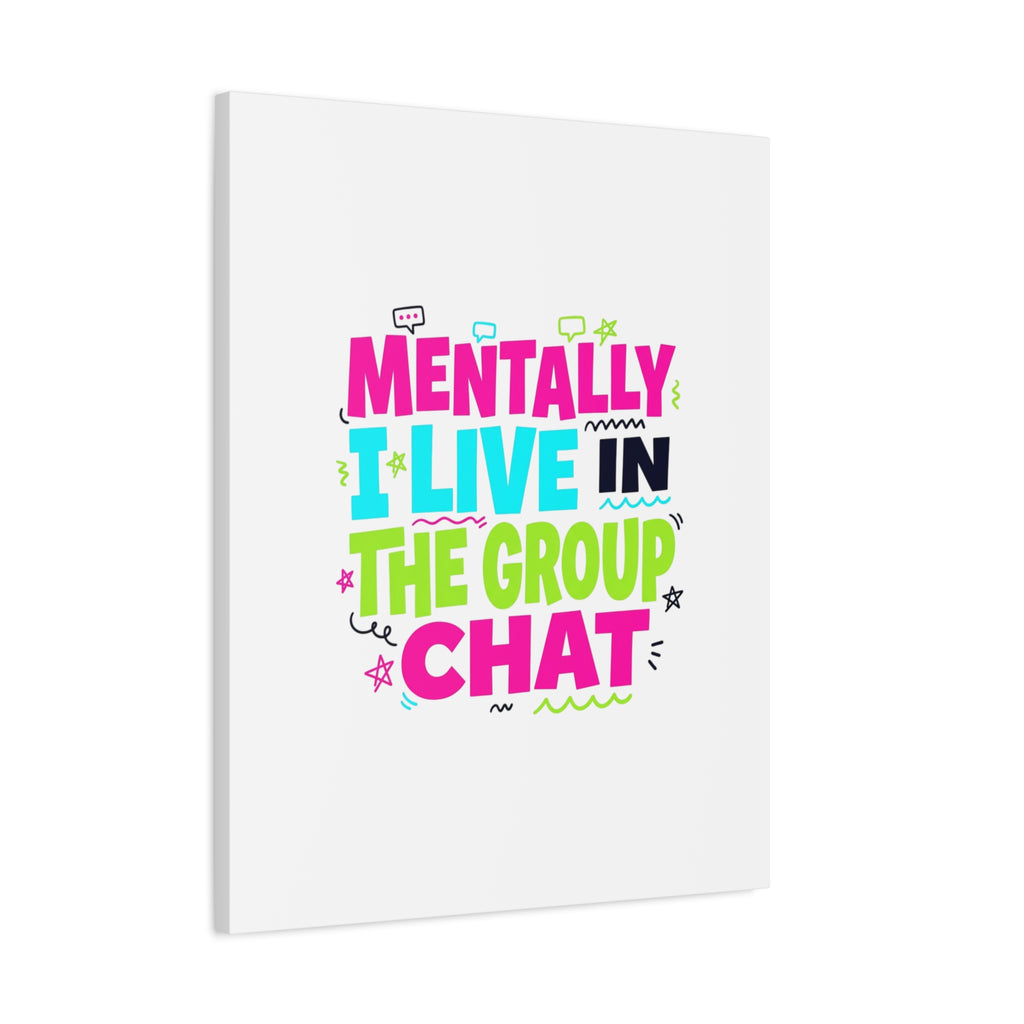 Mentally I Live in the Group Chat Canvas | meme-core, cringe-core