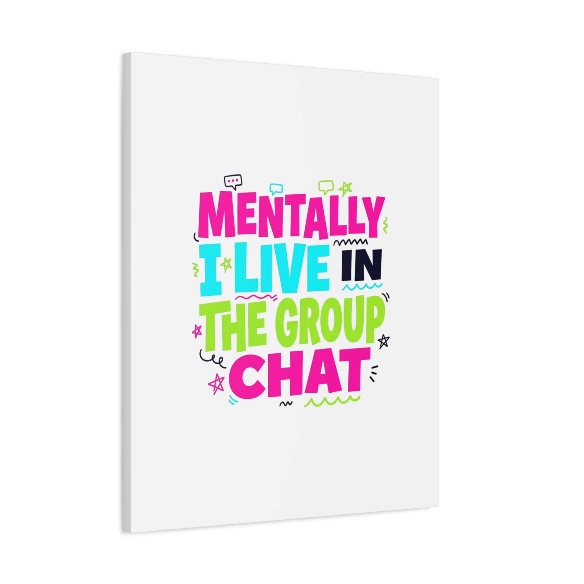 Mentally I Live in the Group Chat Canvas | meme-core, cringe-core