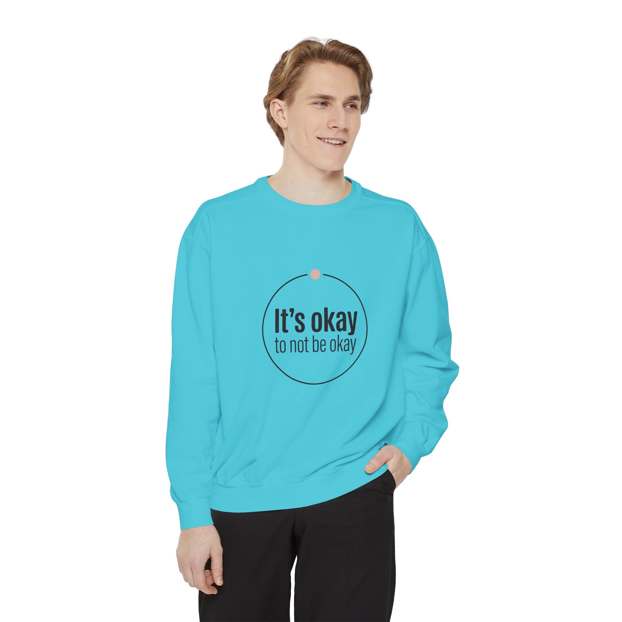 It’s Okay to Not Be Okay Sweatshirt