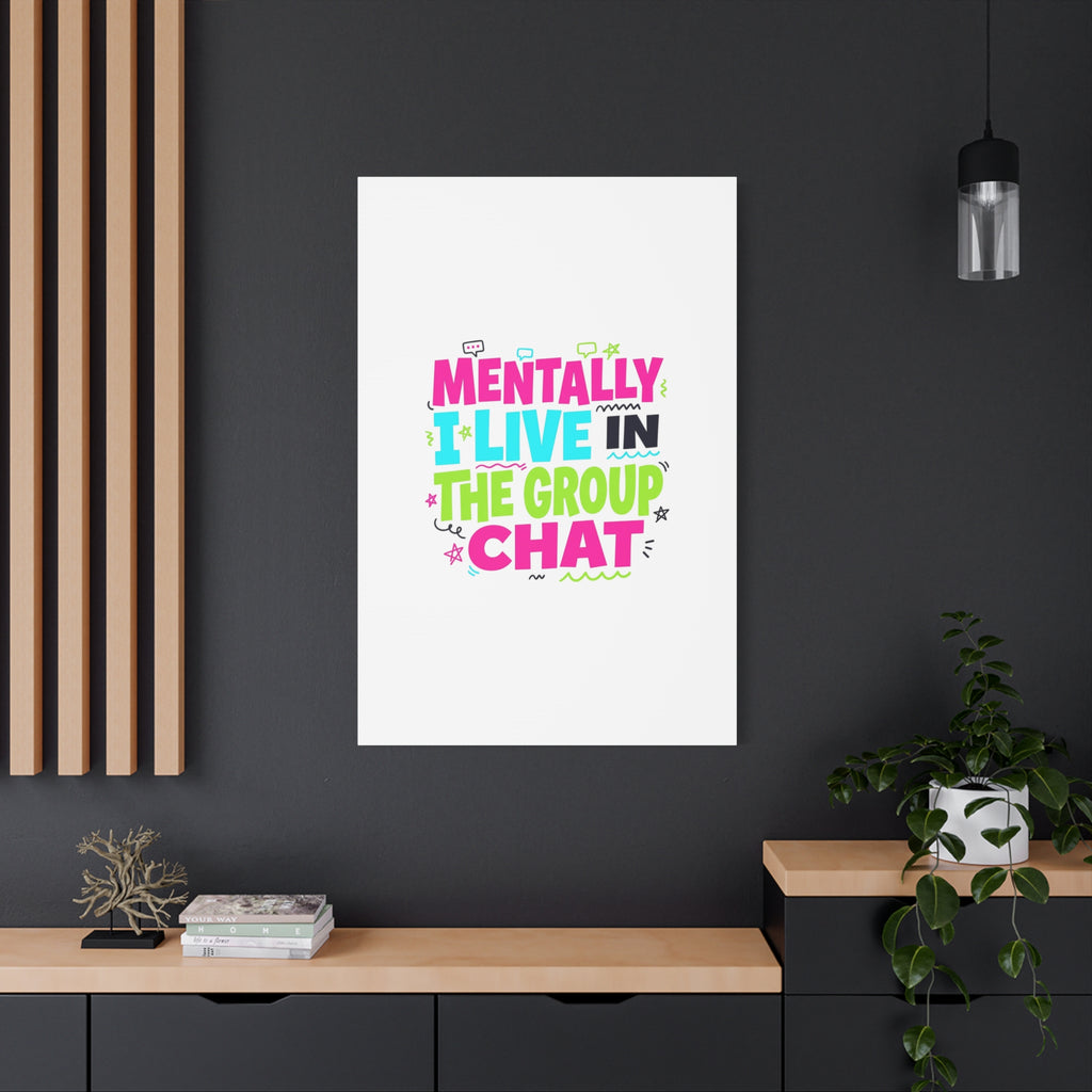 Mentally I Live in the Group Chat Canvas | meme-core, cringe-core