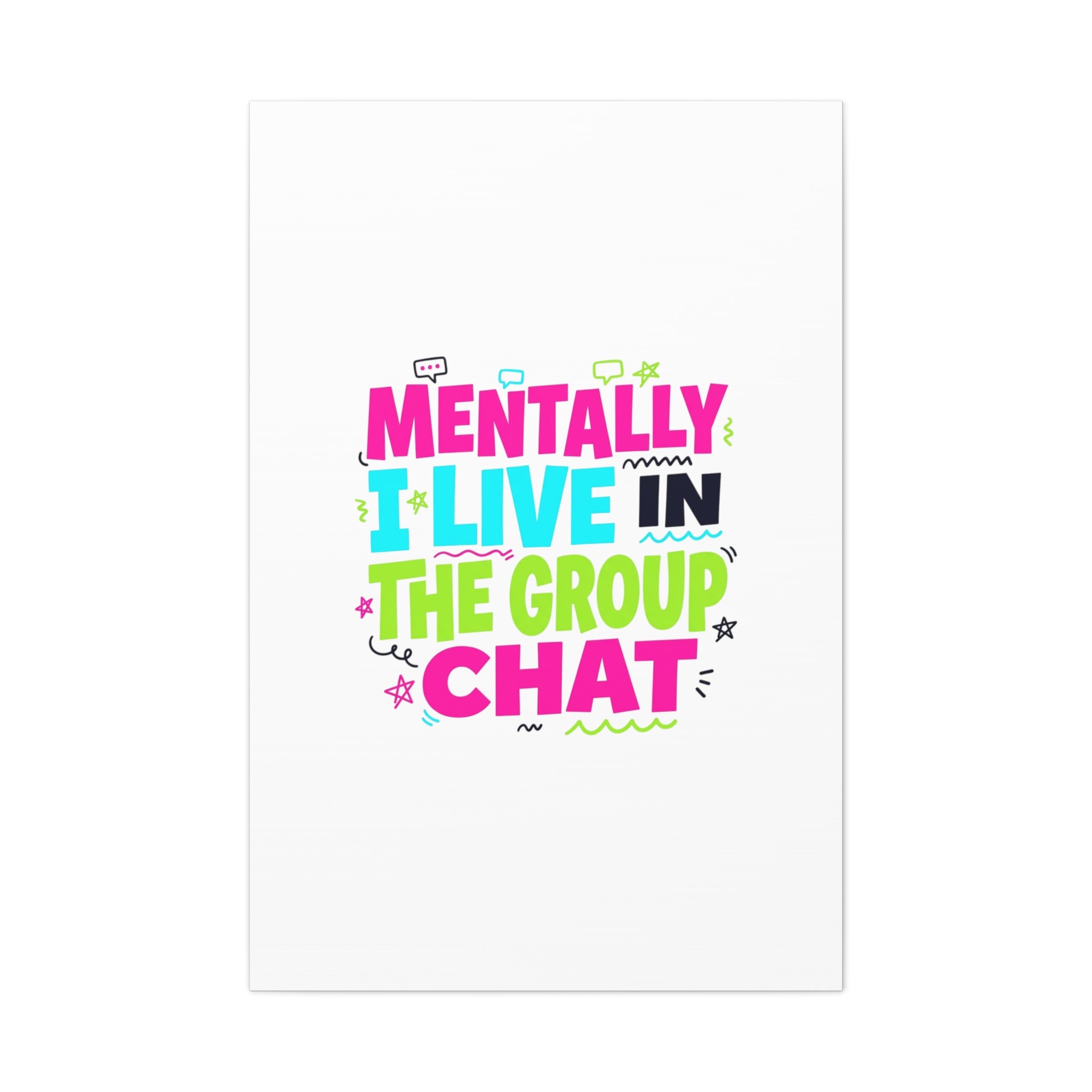 Mentally I Live in the Group Chat Canvas | meme-core, cringe-core