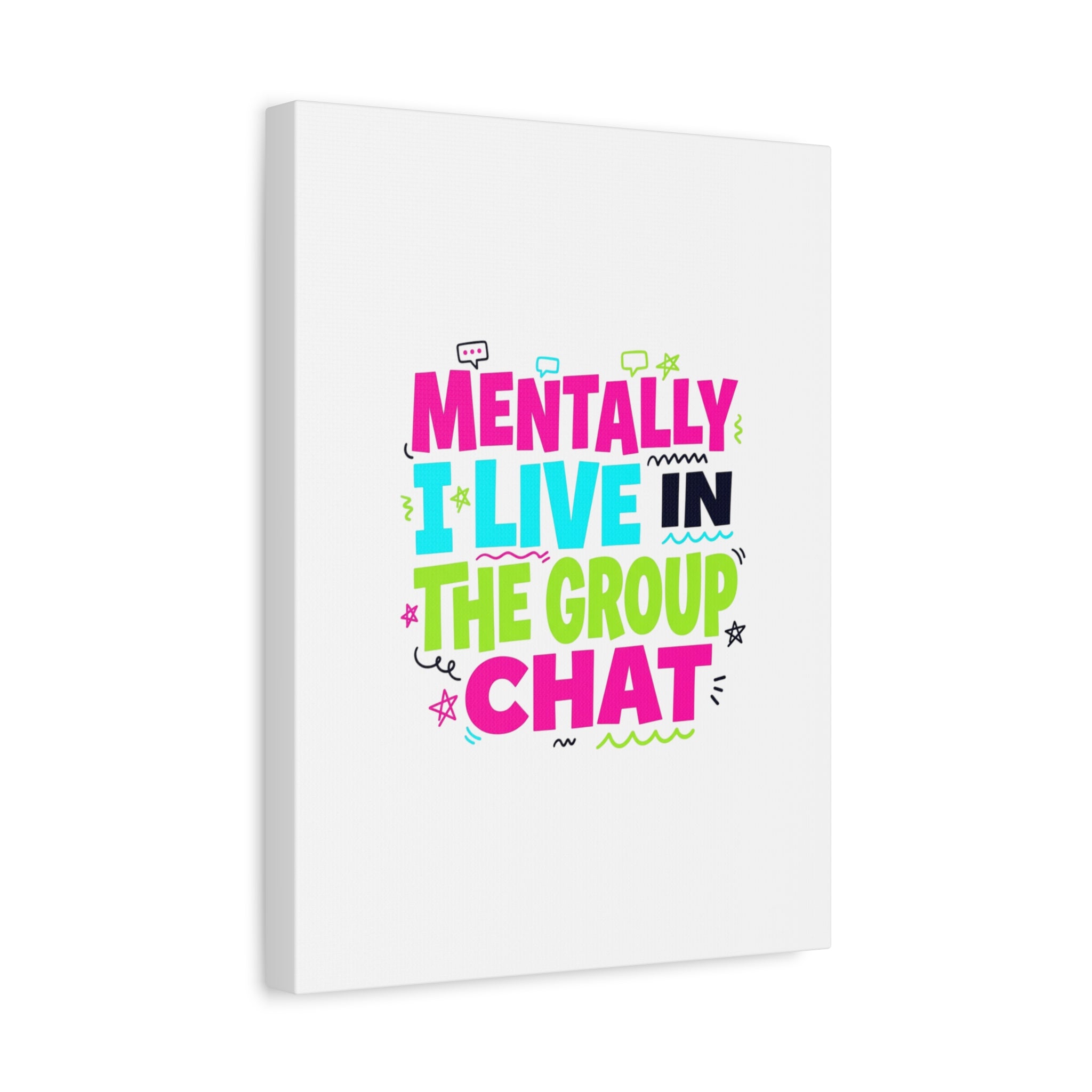 Mentally I Live in the Group Chat Canvas | meme-core, cringe-core