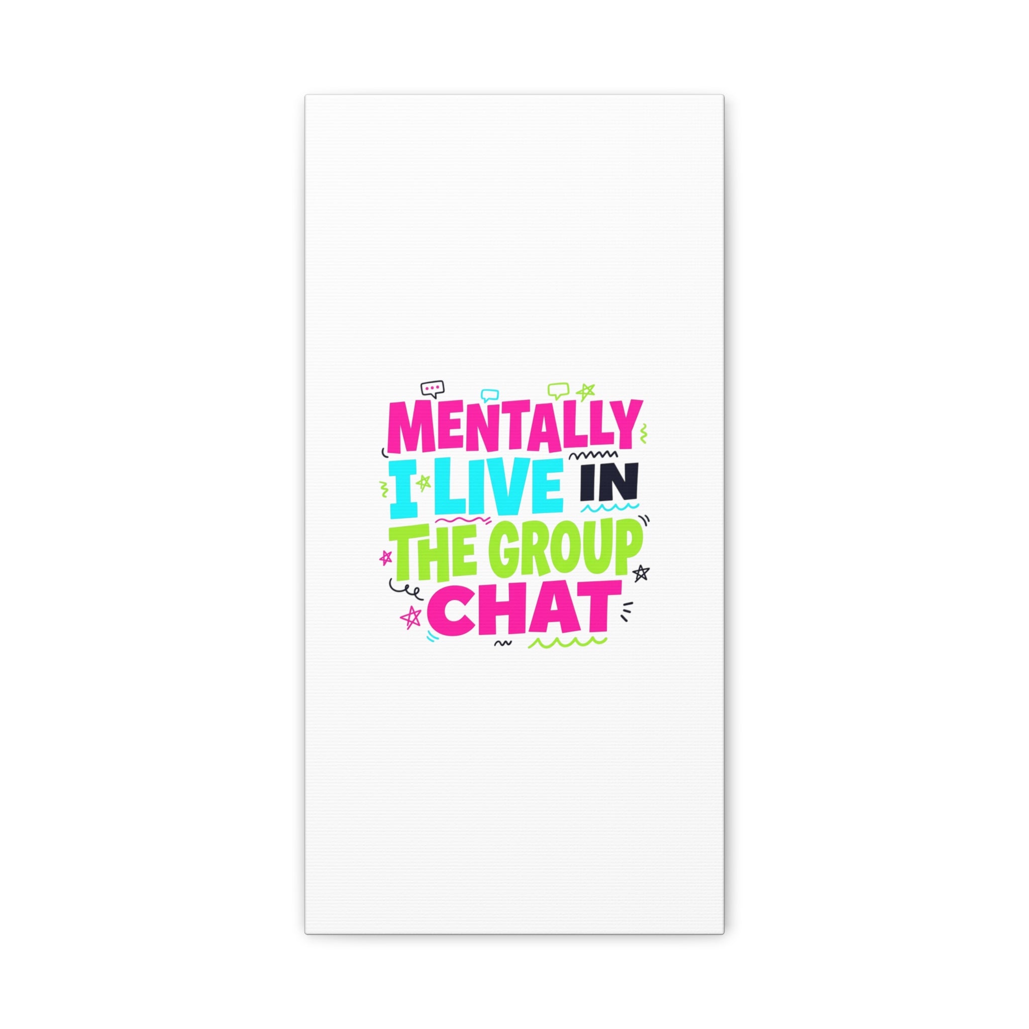 Mentally I Live in the Group Chat Canvas | meme-core, cringe-core
