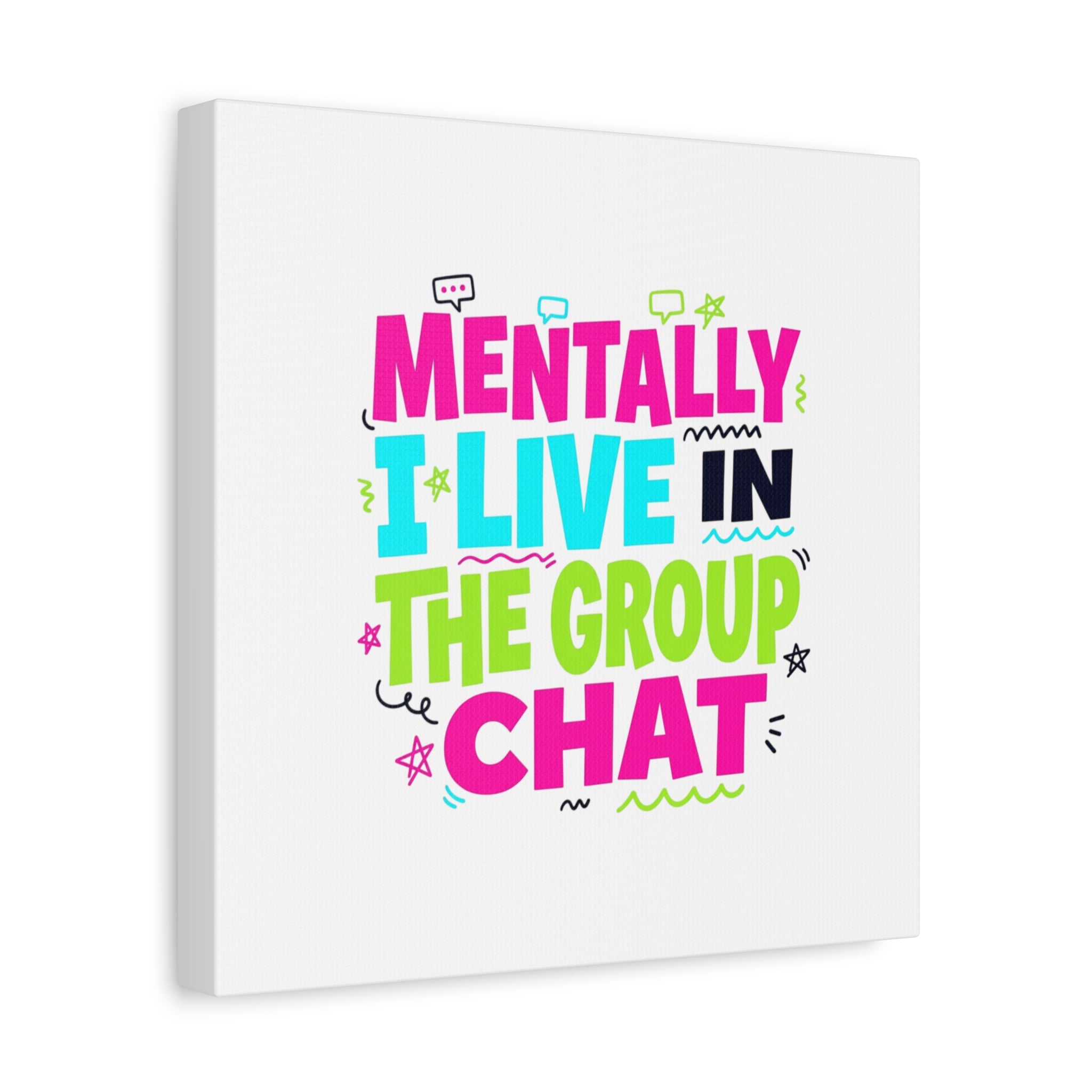 Mentally I Live in the Group Chat Canvas | meme-core, cringe-core