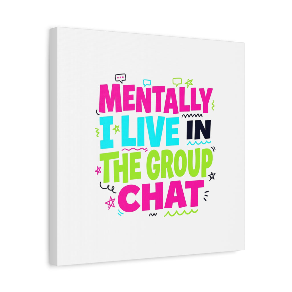 Mentally I Live in the Group Chat Canvas | meme-core, cringe-core