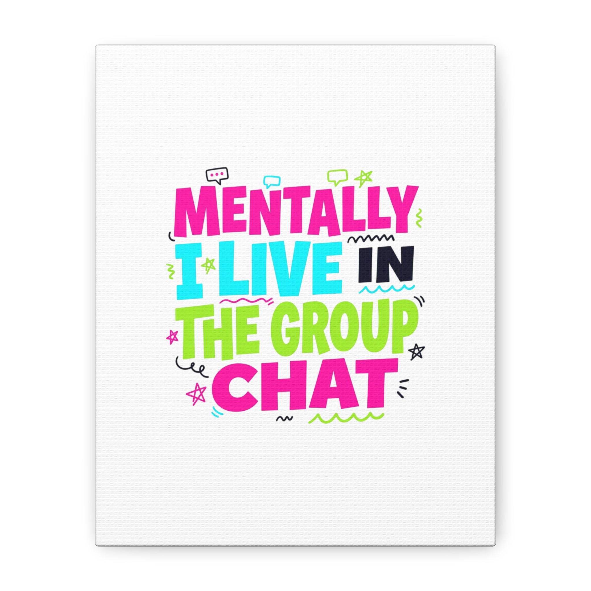 Mentally I Live in the Group Chat Canvas | meme-core, cringe-core